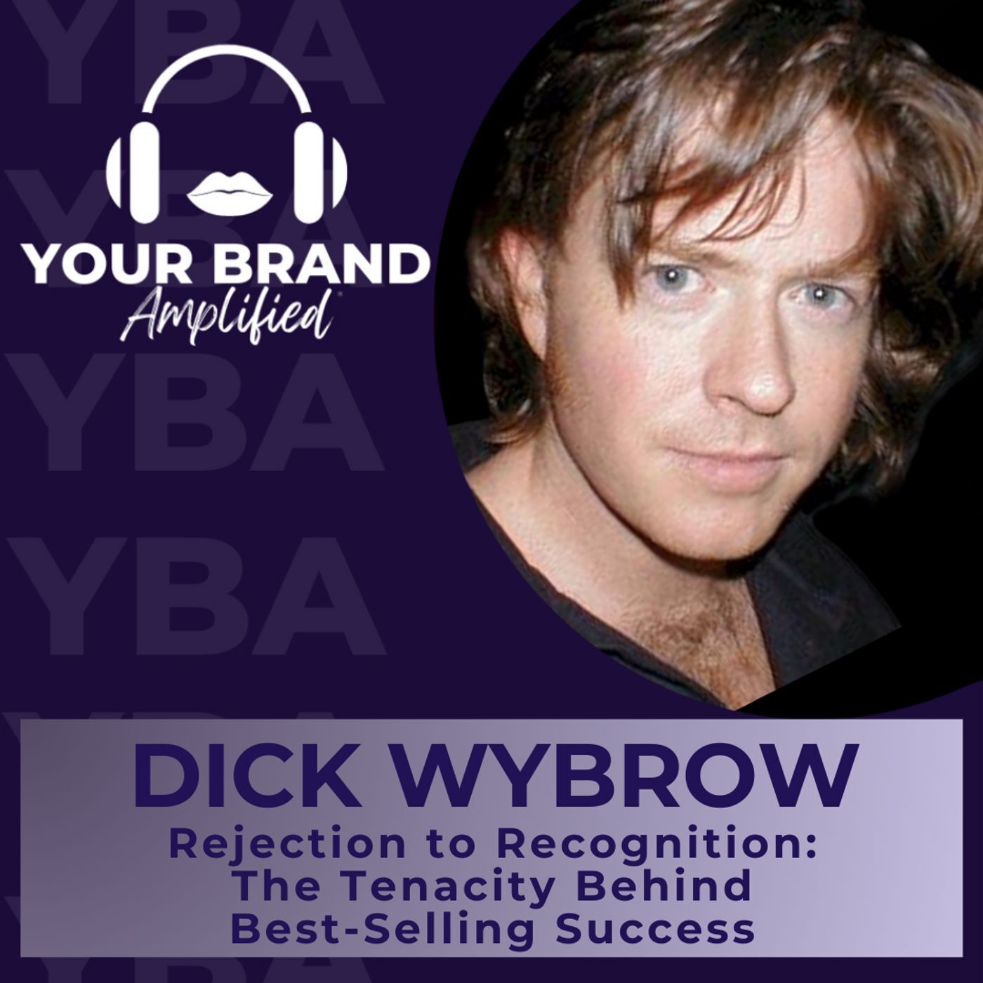 S E371: Rejection to Recognition: The Tenacity Behind Dick Wybrow’s Best-Selling Success episode artwork