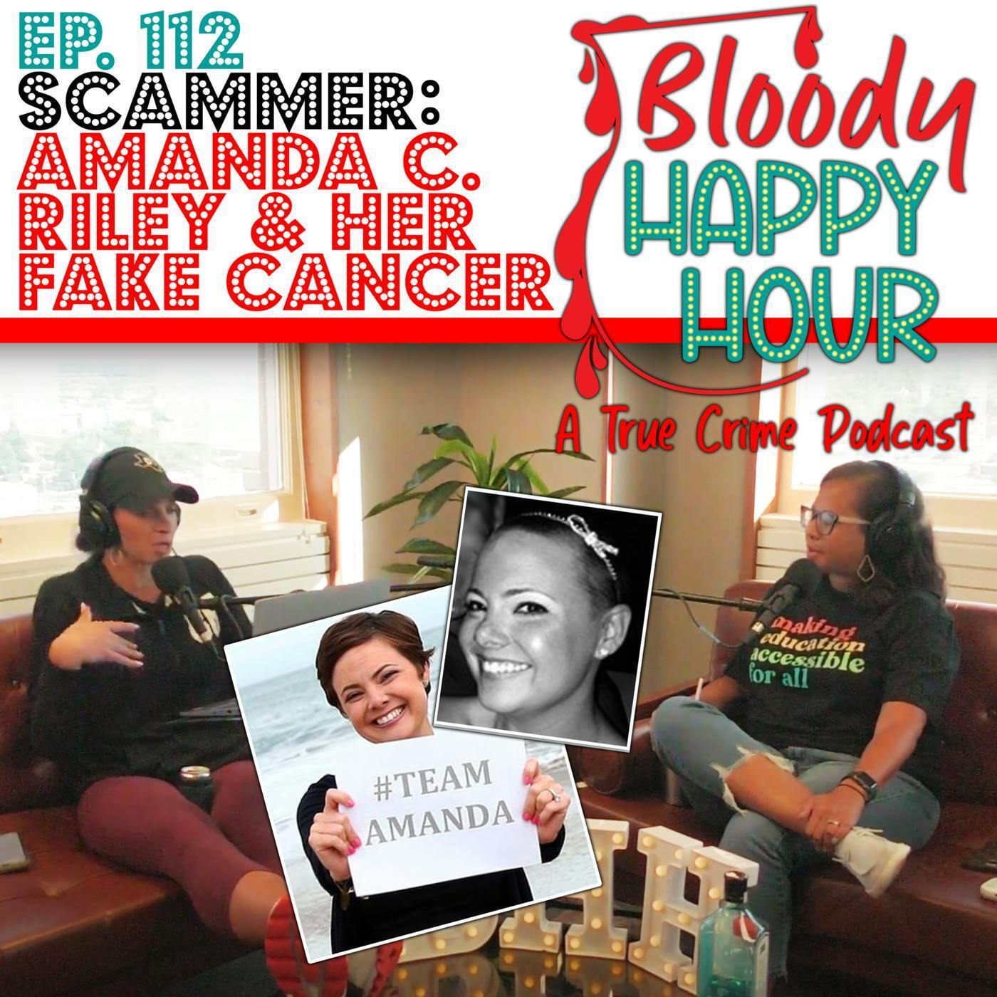 Episode 112: SCAMMER: Amanda C. Riley and Her FAKE Cancer episode artwork