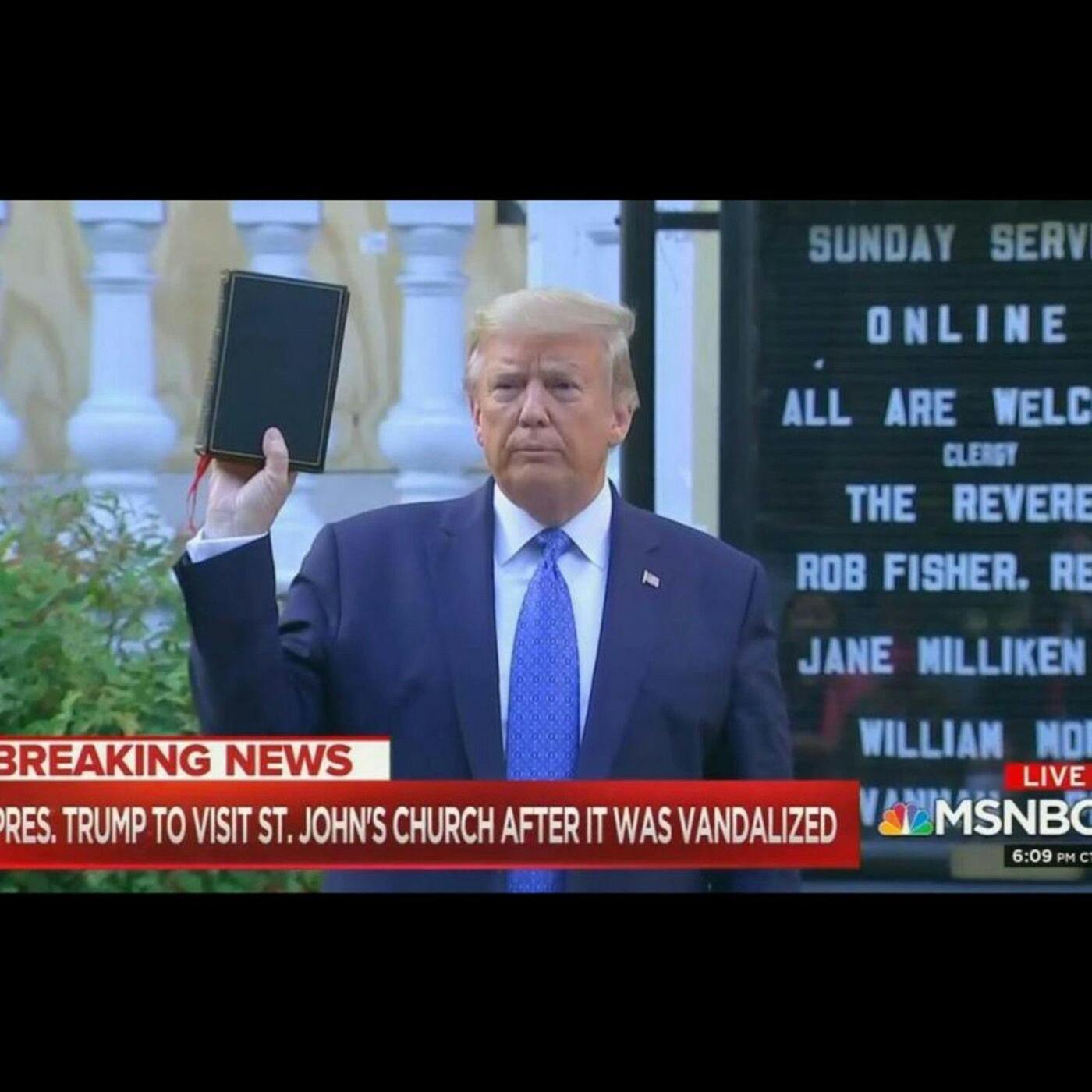 Ep. 325 - Trump's Church Photo Ops Pleased Nobody