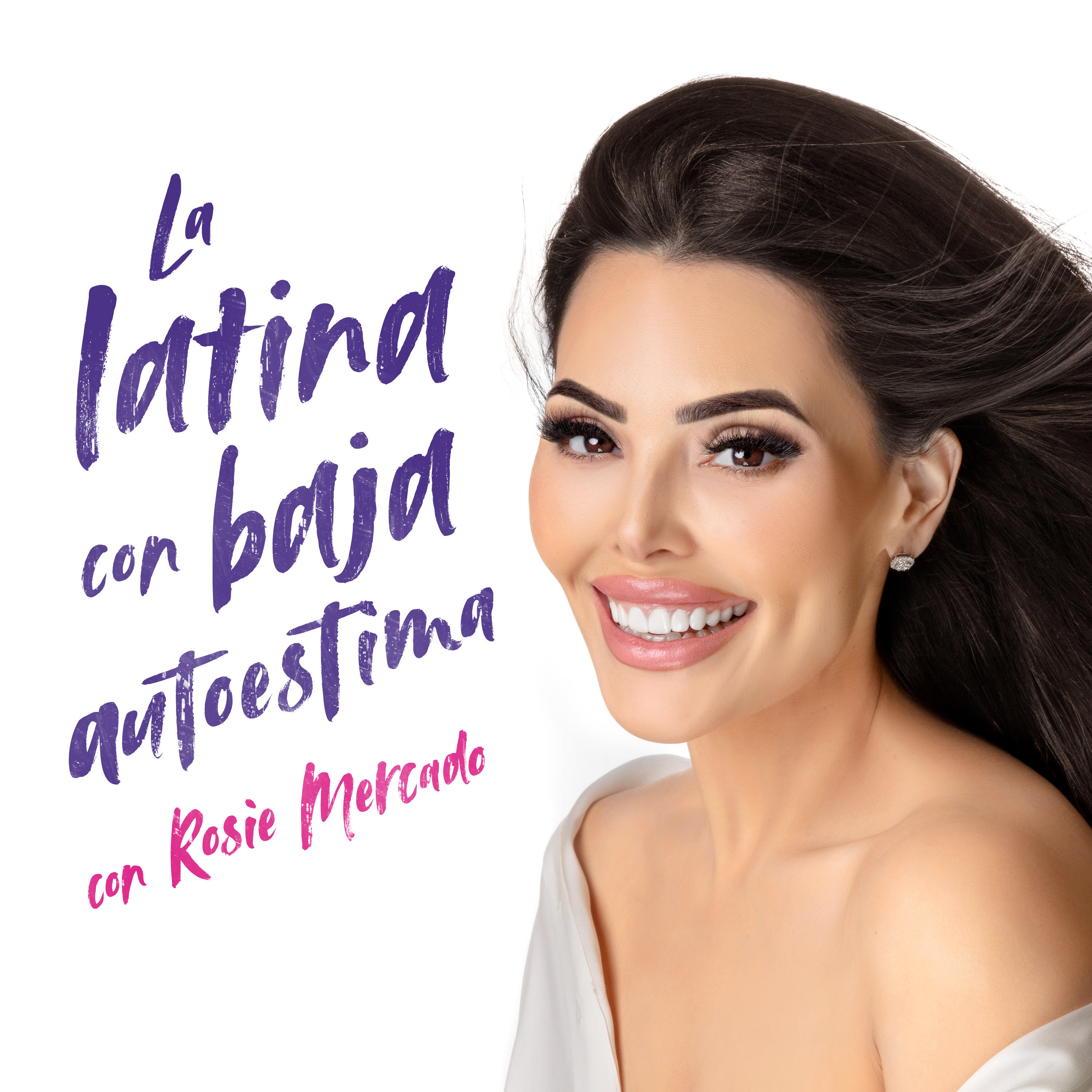 La latina con baja autoestima con Rosie Mercado