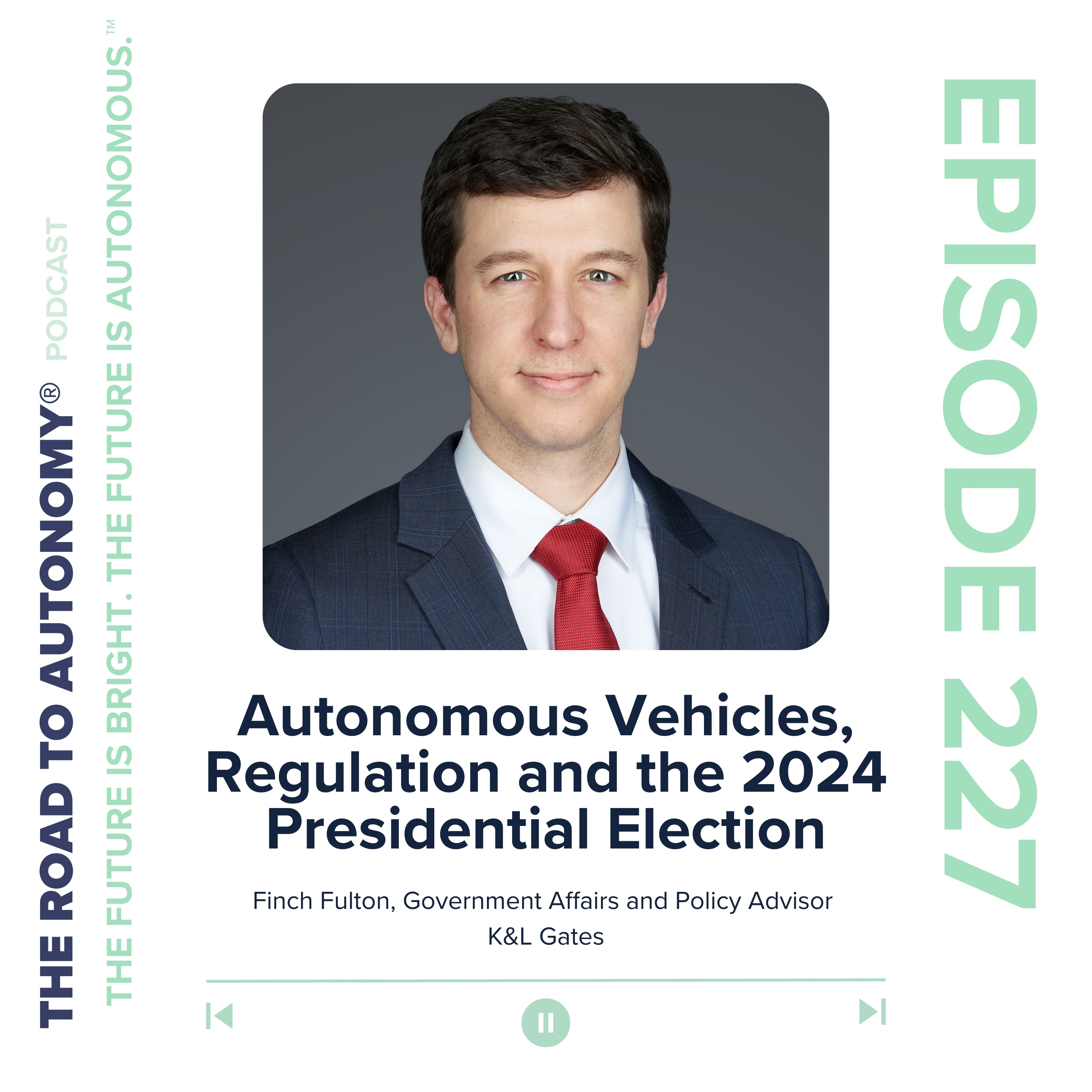 Episode 227 | Autonomous Vehicles, Regulation and the 2024 Presidential Election