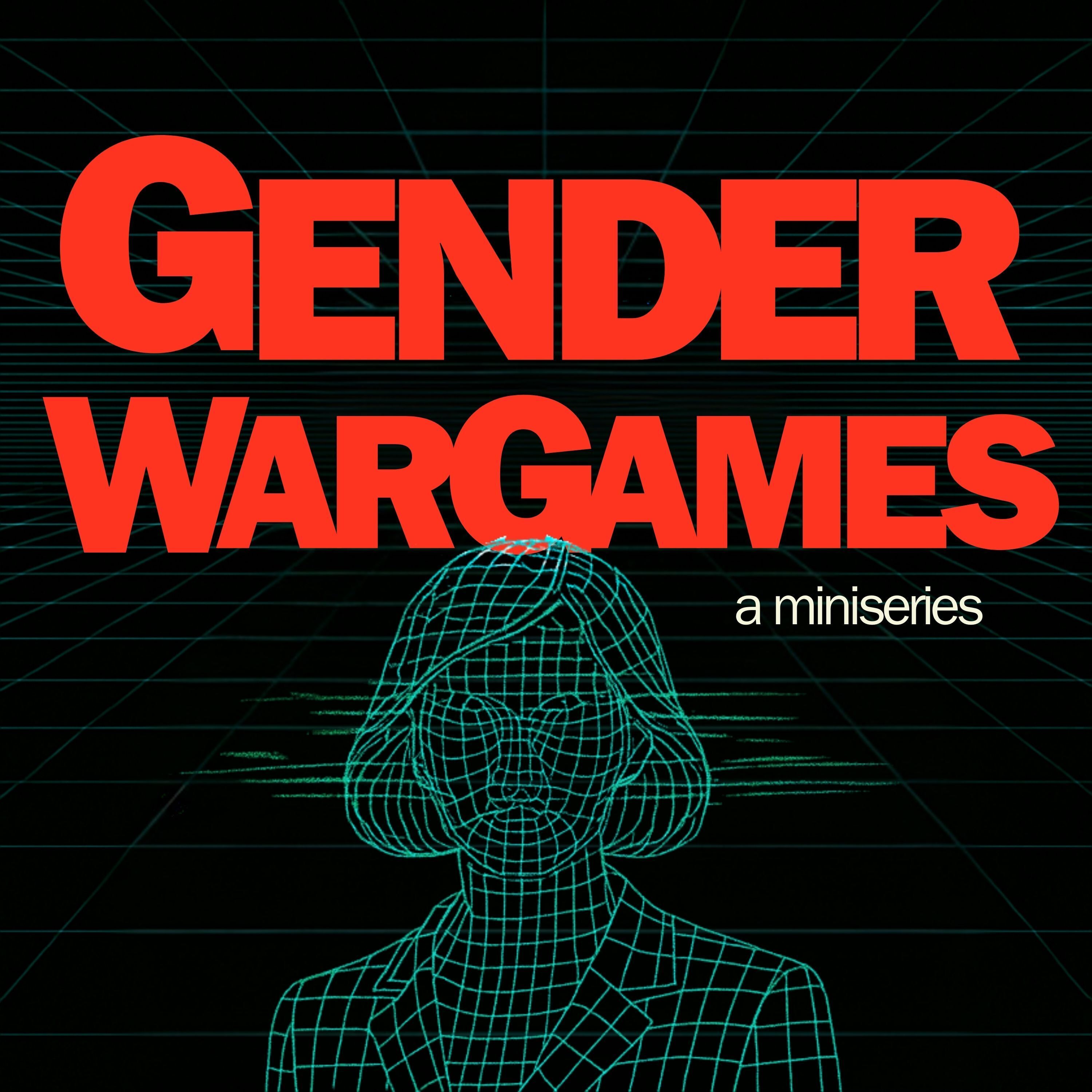 Gender War Games Pt. 1: Womanosphere Rising with Diabolical Lies