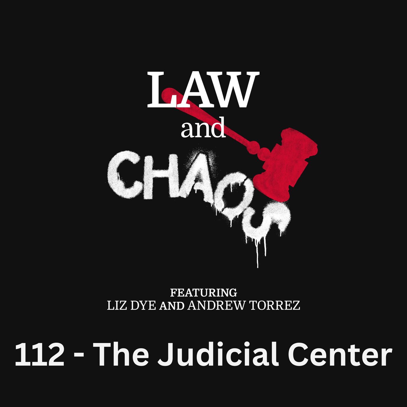 Ep 112 — The (Judicial) Center Holds