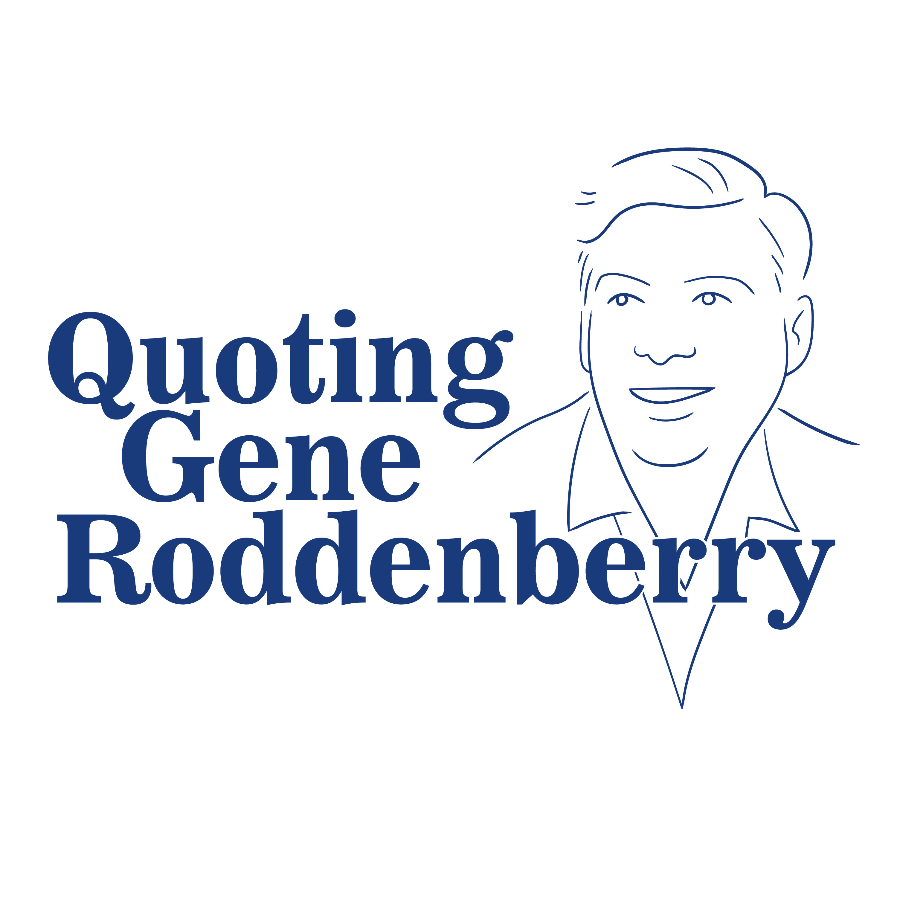 Quoting Gene Roddenberry