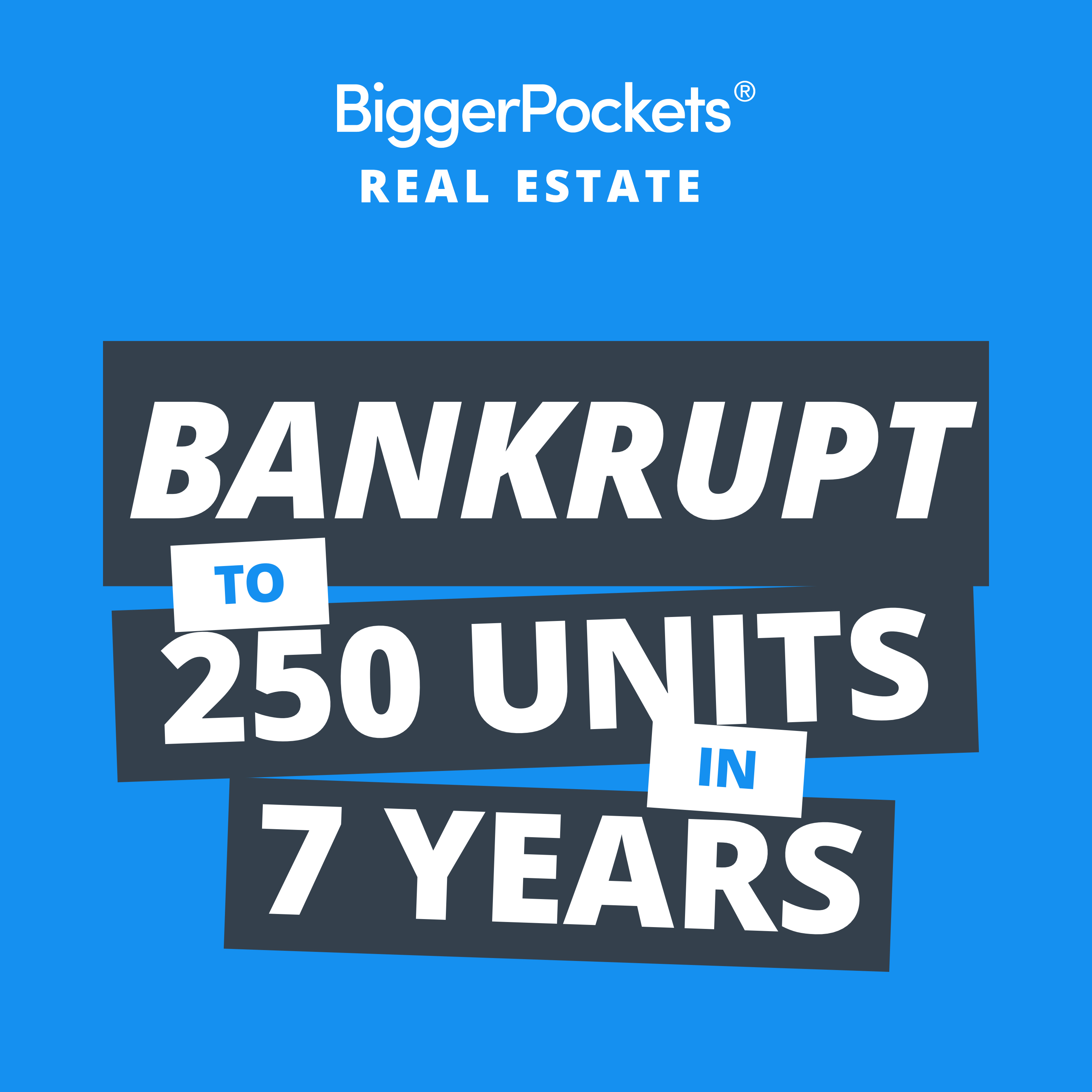 521: Leukemia & Bankruptcy to Retired with 250 Units in 7 Years