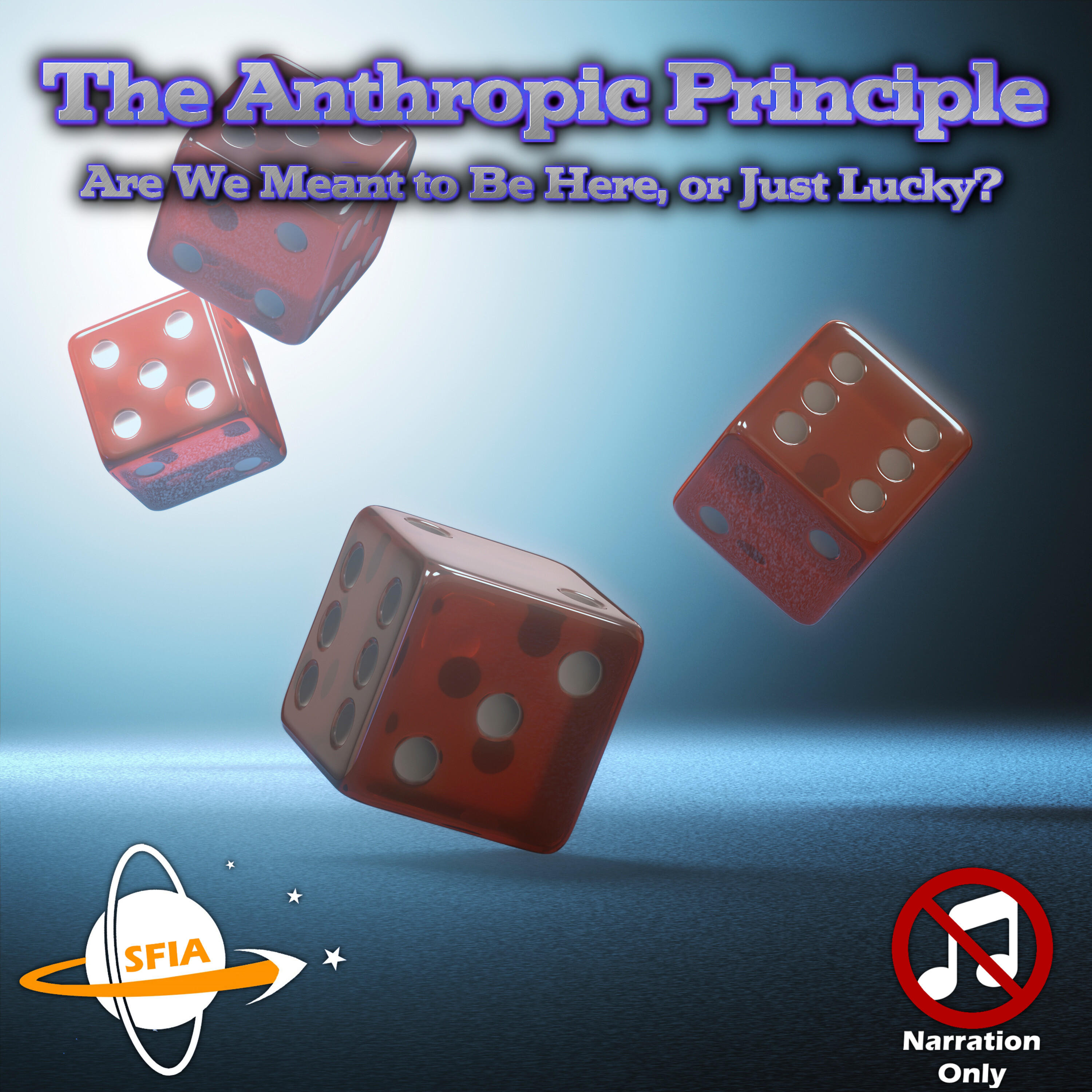 The Anthropic Principle – Are We Meant to Be Here, or Just Lucky? (Narration Only)