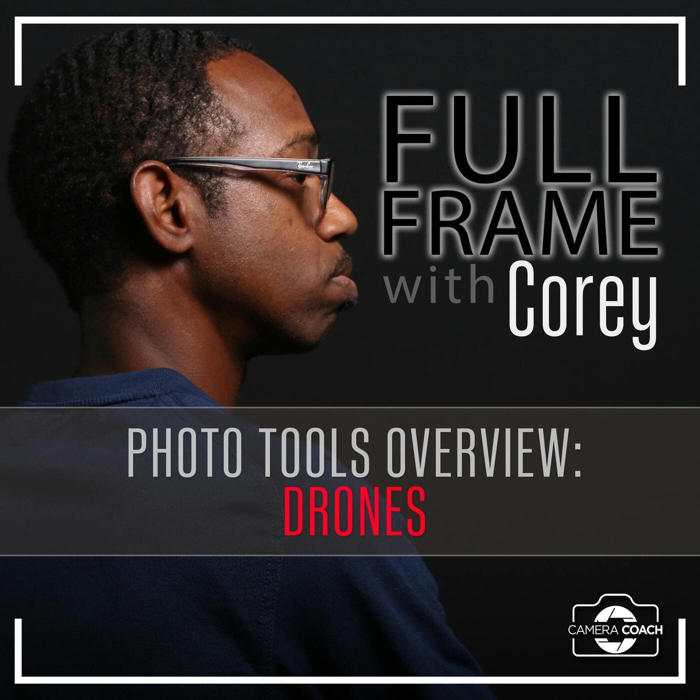 Photo Tool Overview: Drones episode artwork