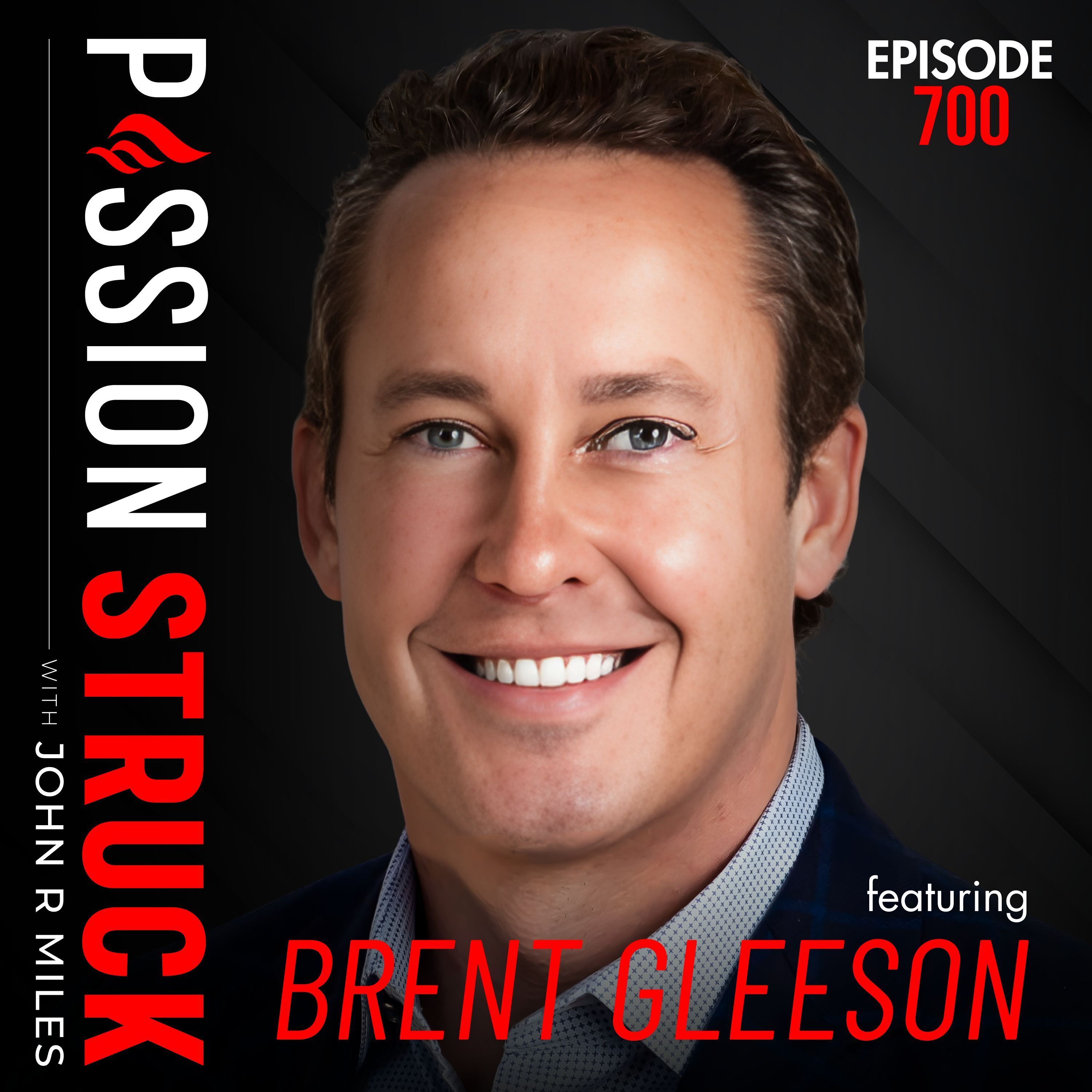 Brent Gleeson on How to Go All In on a Life That Matters | EP 700 Brent Gleeson on How to Go All In on a Life That Matters | EP 700