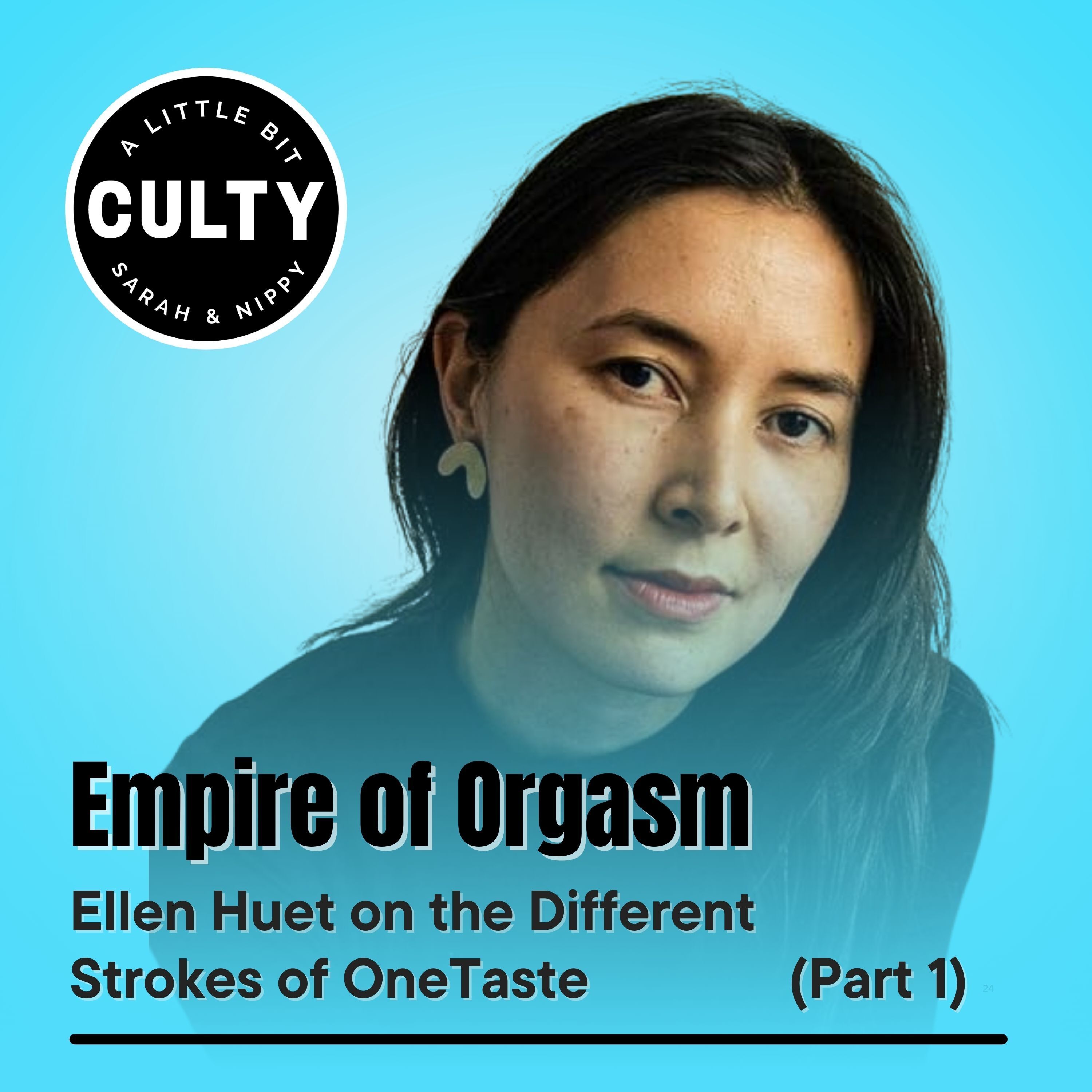 Empire of Orgasm: Ellen Huet on the Different Strokes of OneTaste (Part 1) Empire of Orgasm: Ellen Huet on the Different Strokes of OneTaste (Part 1)