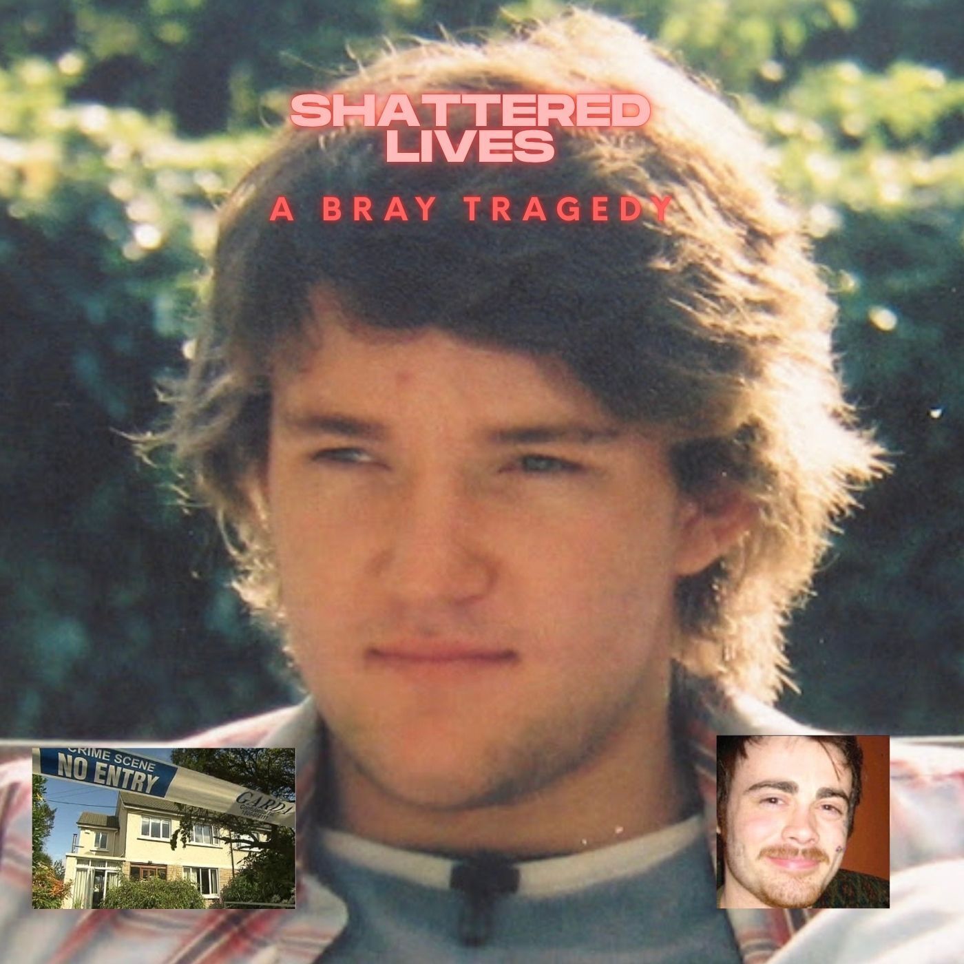 Shattered Lives: A Bray Tragedy