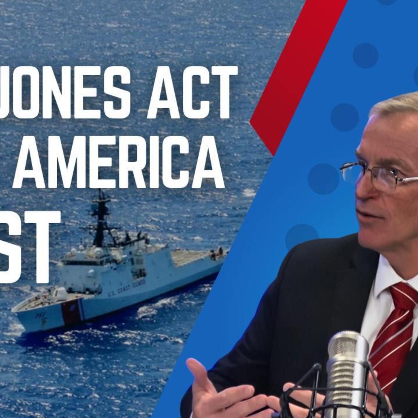 How the Jones Act Puts America First with Rear Admiral Brown of AFPI