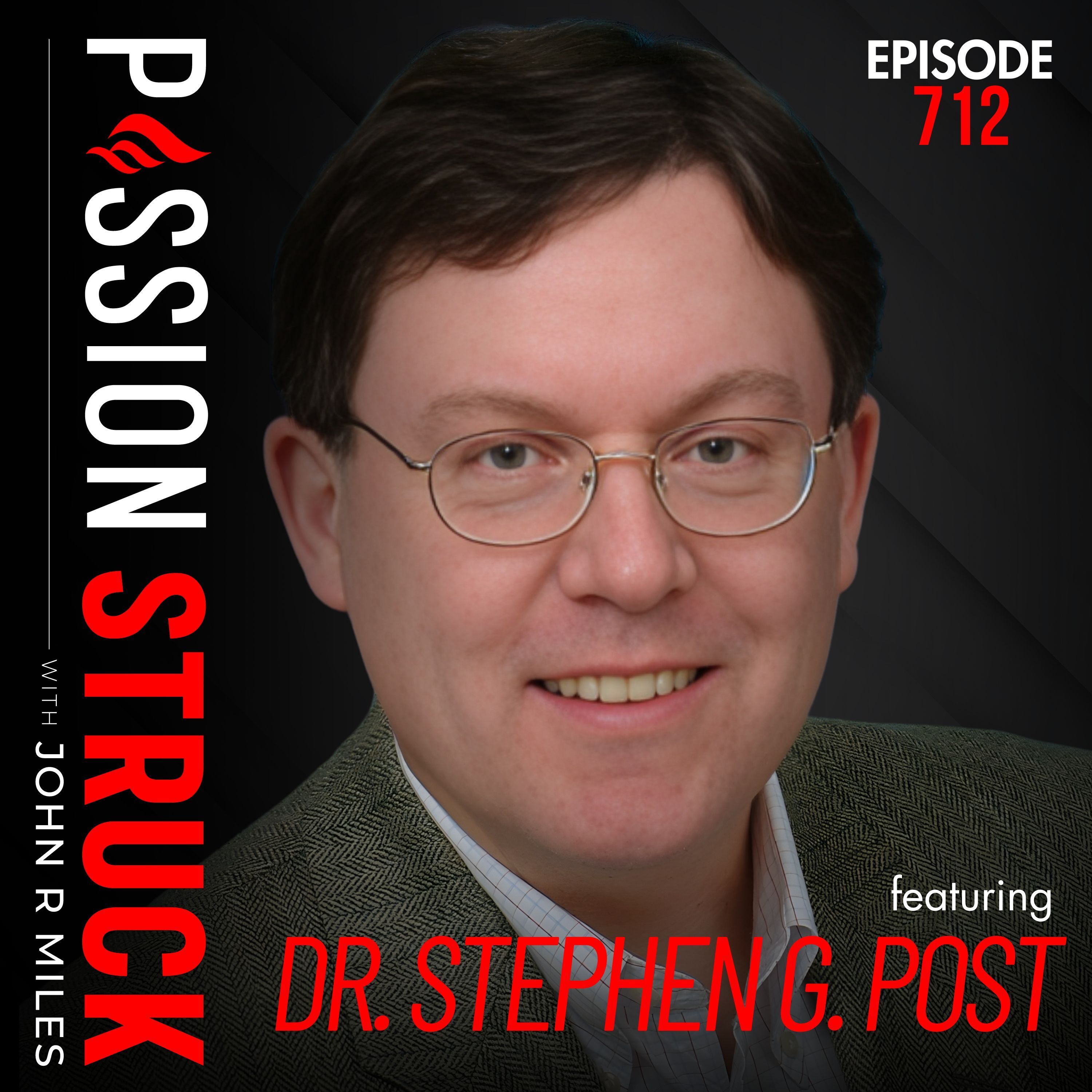 Dr. Stephen Post: Pure Unlimited Love & 7 Paths to Inner Peace | EP 712 Dr. Stephen Post: Pure Unlimited Love & 7 Paths to Inner Peace | EP 712