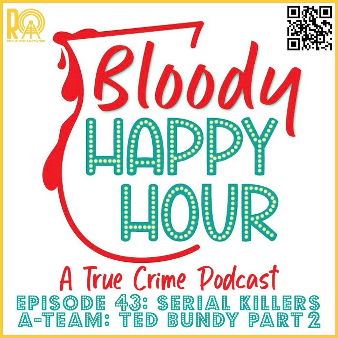 Episode 43: A-Team Serial Killers: Ted Bundy pt 2 episode artwork