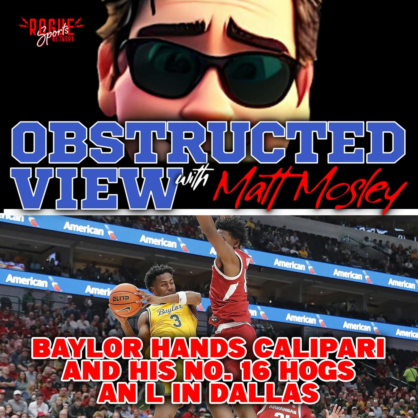 Obstructed View: Baylor hands Calipari and his No. 16 Hogs an L in Dallas episode artwork