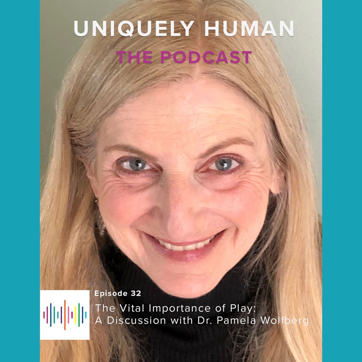 The Vital Importance of Play: A Discussion with Dr. Pamela Wolfberg - podcast episode cover