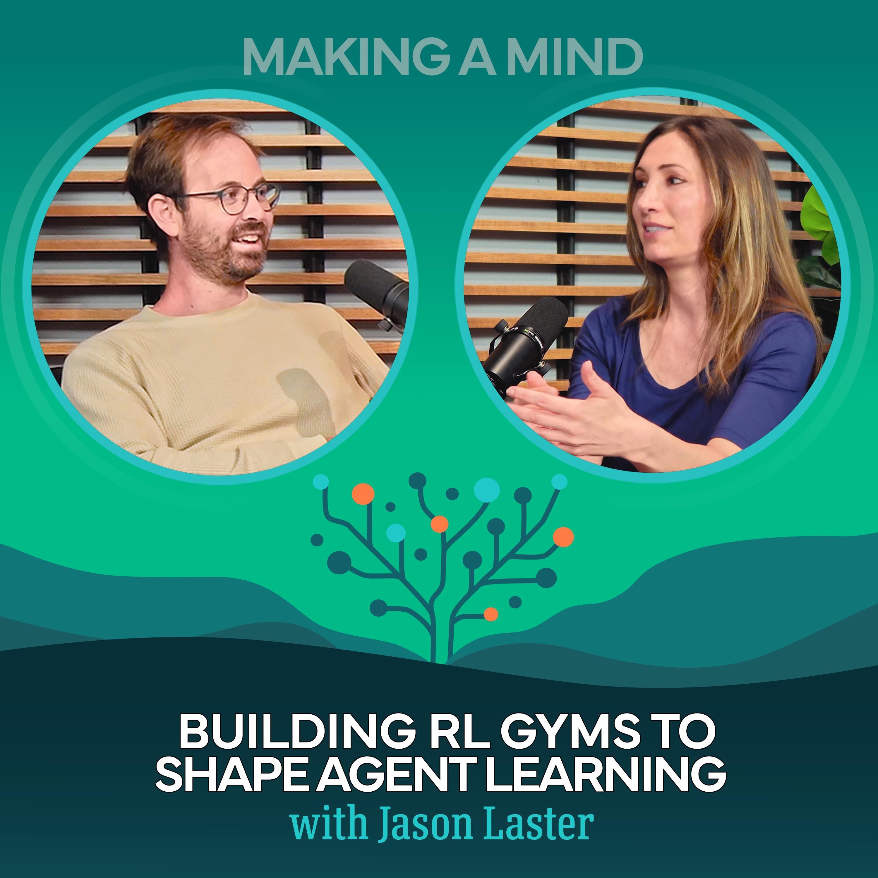 Building Reinforcement Learning (RL) Gyms to Shape Agent Learning with Jason Laster