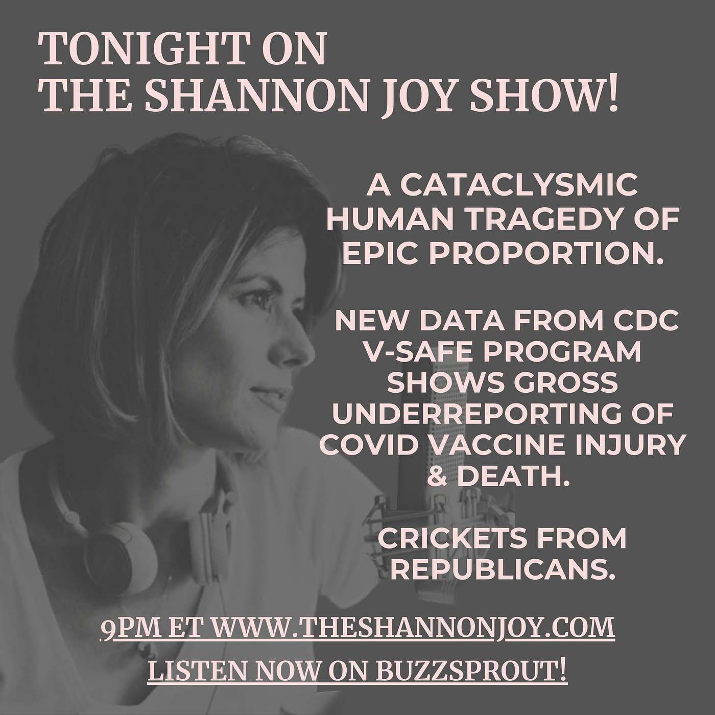 The Shannon Joy Show - Monday November 21 - A Cataclysmic Human Tragedy Of Epic Proportion - New Data From The CDC's V-Safe Program Shows Gr