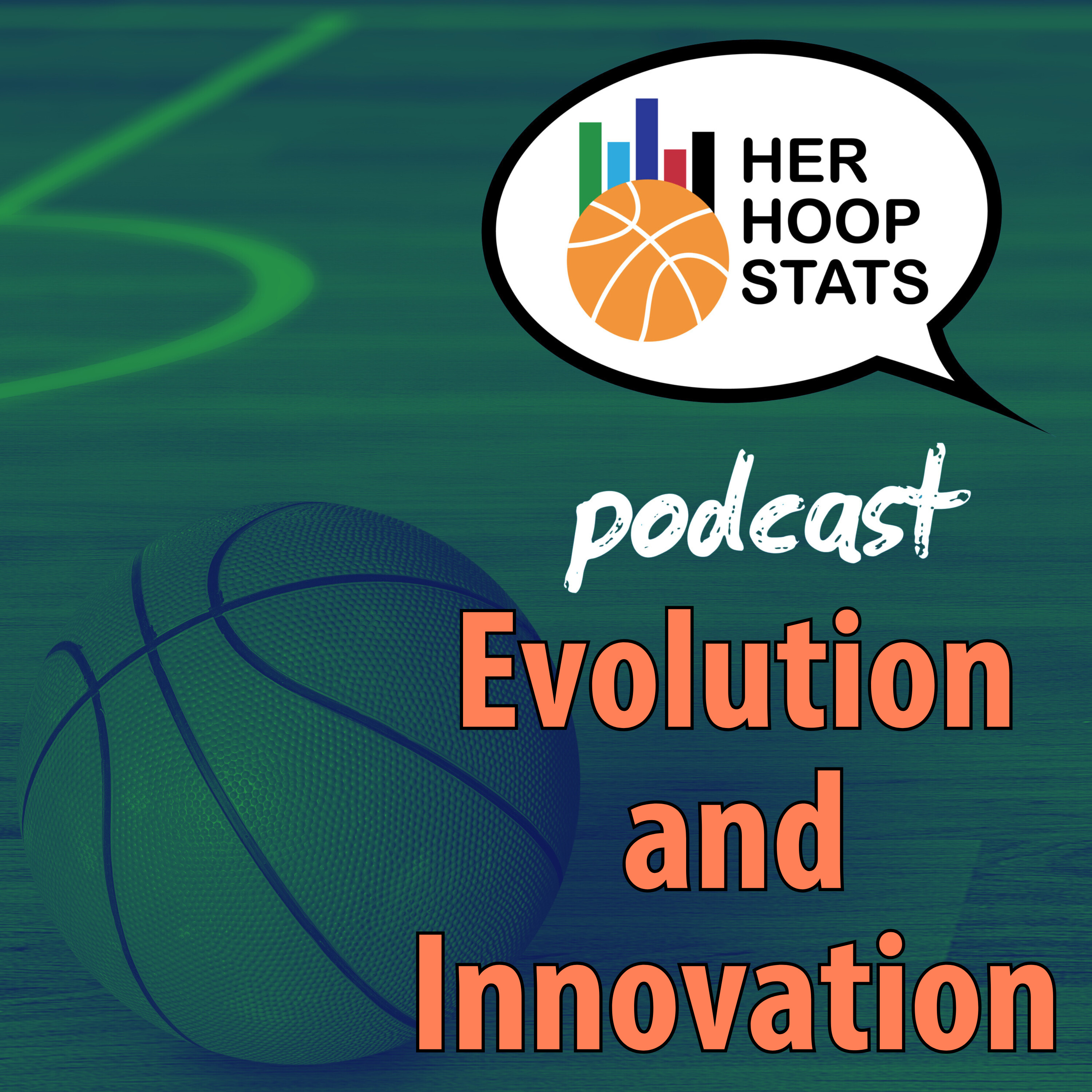 Evolution and Innovation | The Her Hoop Stats Podcast
