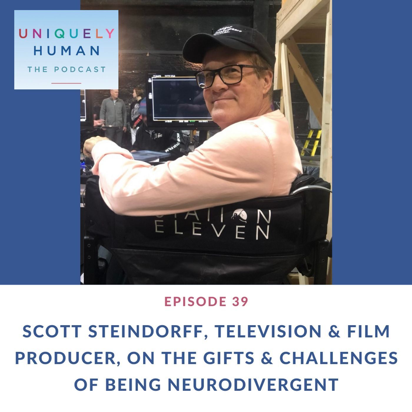 Scott Steindorff, Television and Film Producer, on The Gifts and Challenges of Being Neurodivergent - podcast episode cover