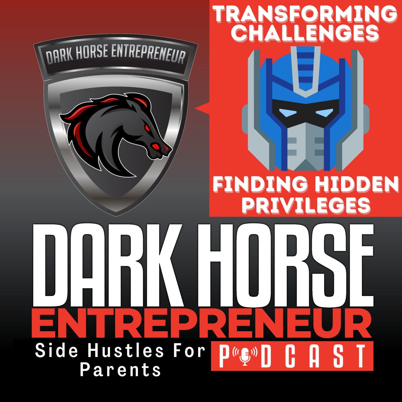 The Dark Horse Entrepreneur | Helping Parents Make Money Online - Transforming Challenges into Opportunities: Uncover Your Hidden Privileges