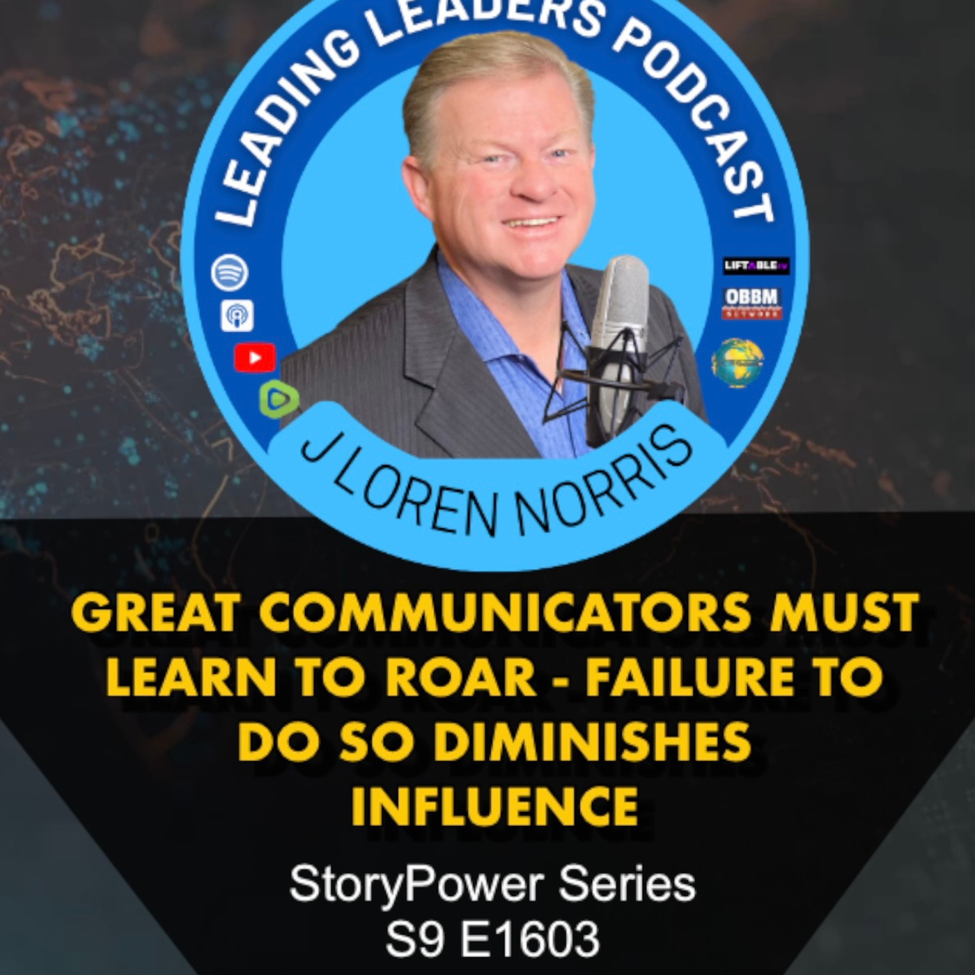 GREAT COMMUNICATORS MUST LEARN TO ROAR - FAILURE TO DO SO DIMINISHES INFLUENCE