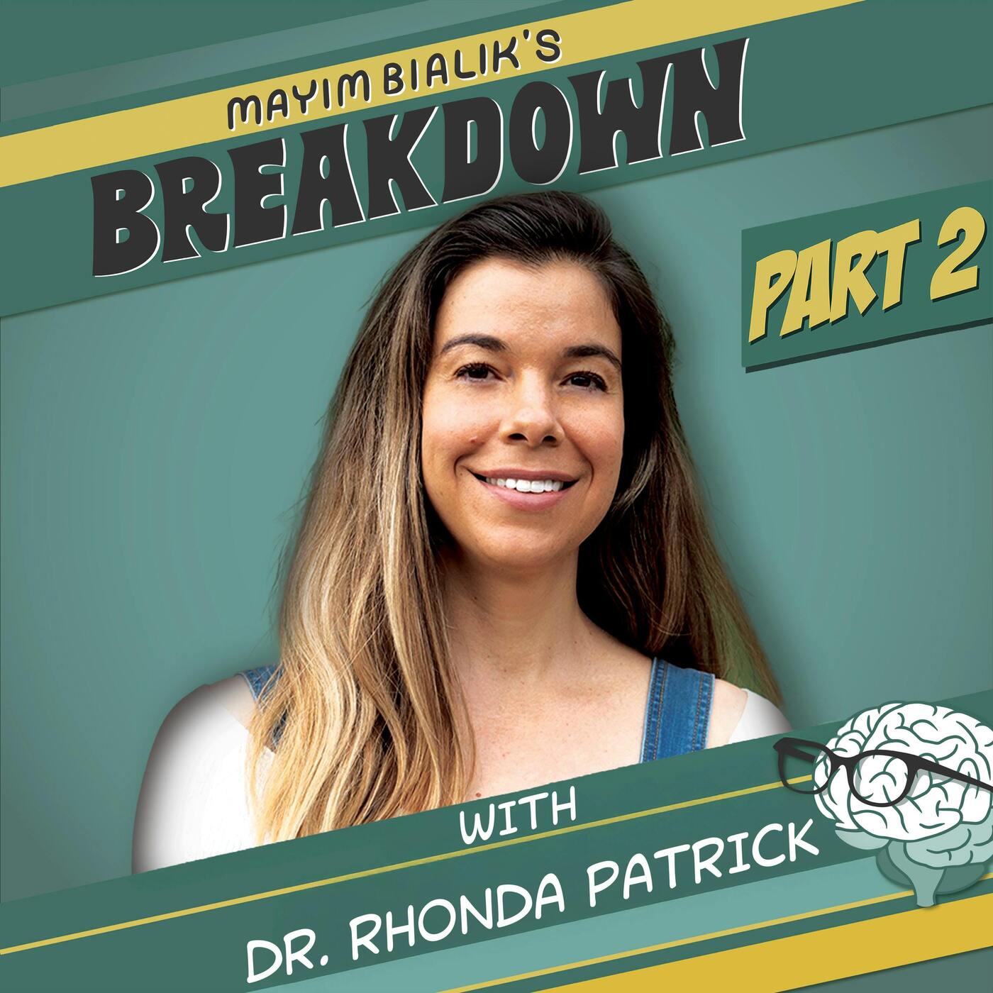PART TWO: Key Supplements & The Science Behind Why They Work | Dr. Rhonda Patrick — Mayim Bialik's Breakdown cover