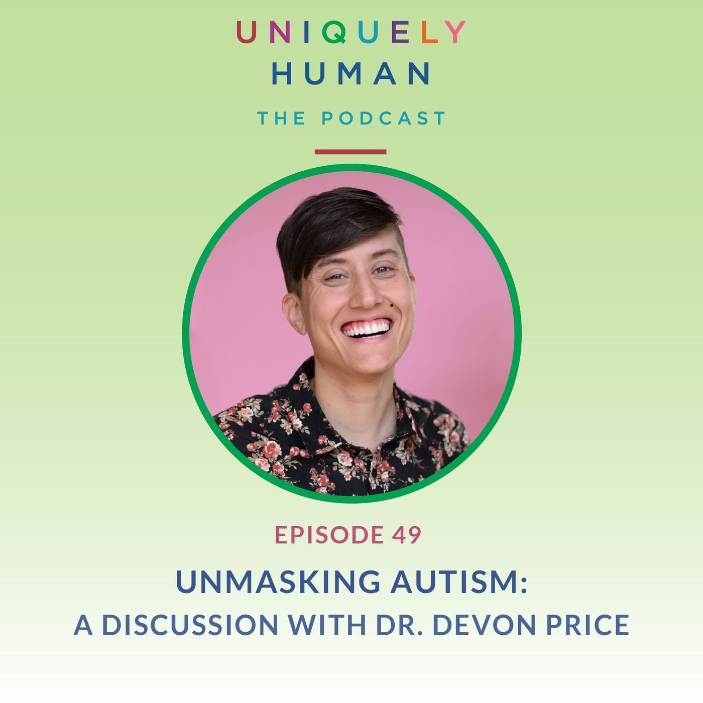 Unmasking Autism: A Discussion with Dr. Devon Price - podcast episode cover