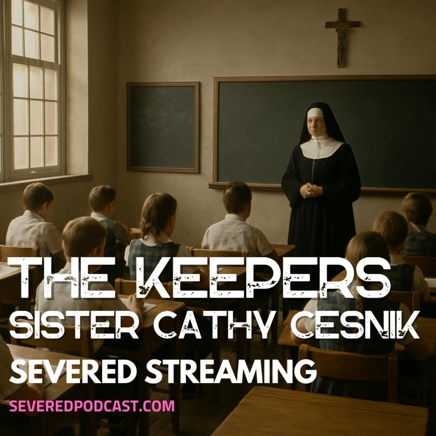 True Crime: Sister Cathy Cesnik (The Keepers) episode artwork