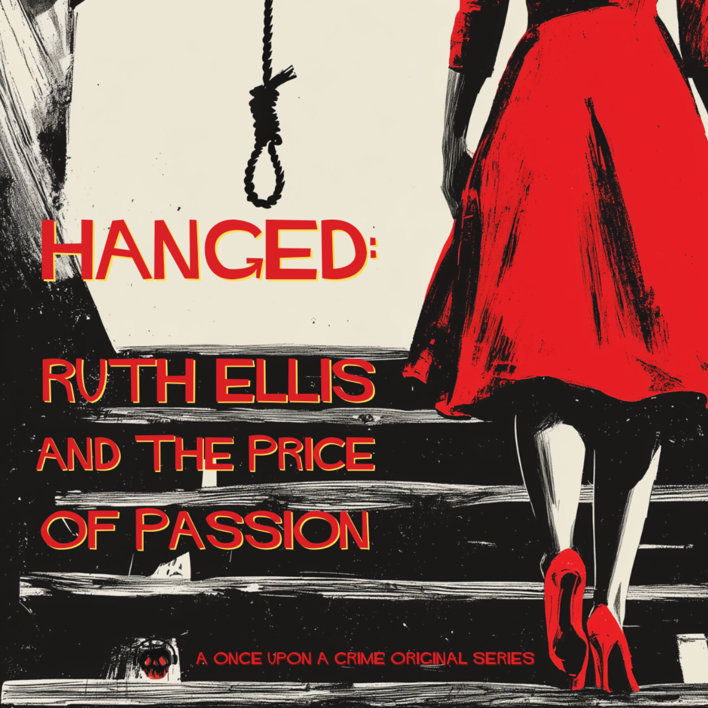 Hanged: Ruth Ellis and The Price of Passion