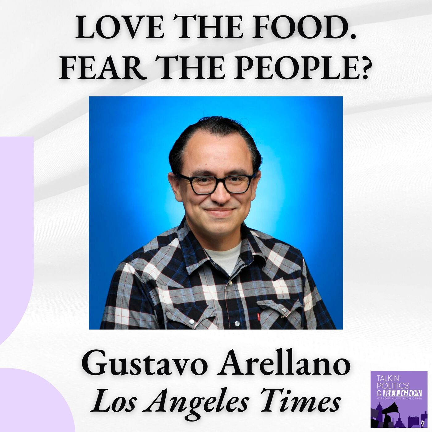 LA Times’ Gustavo Arellano on ICE Raids, Latino Voters, and America’s Breaking Point