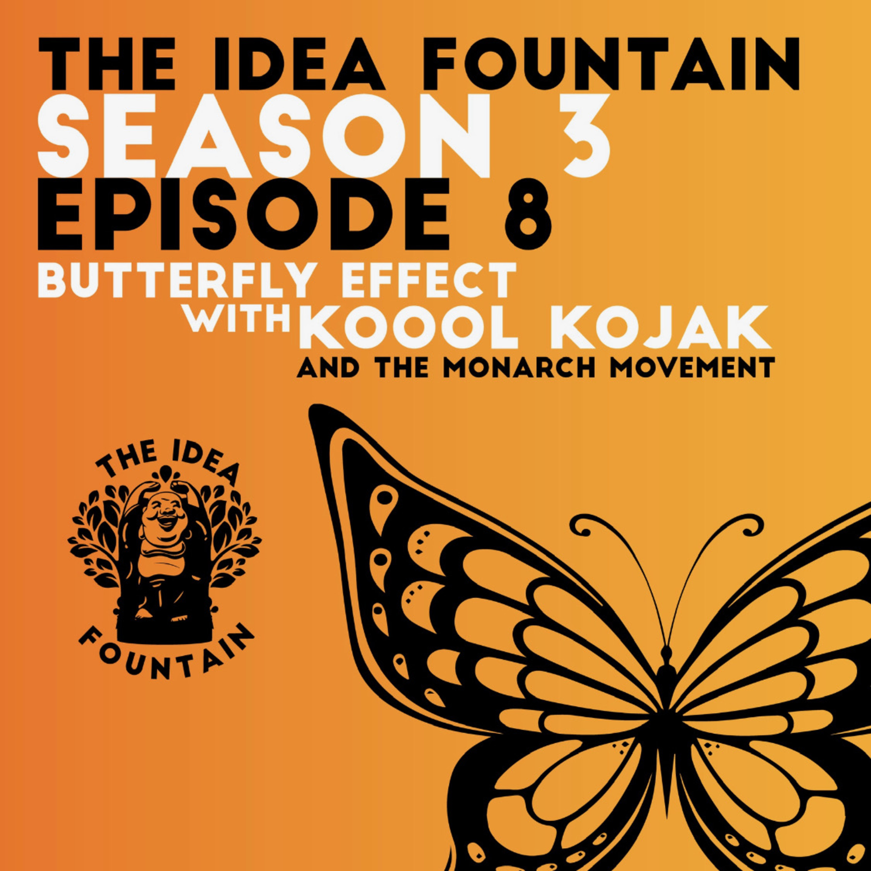 S3 Ep 8: Butterfly Effect with Koool Kojak and the Monarch Movement