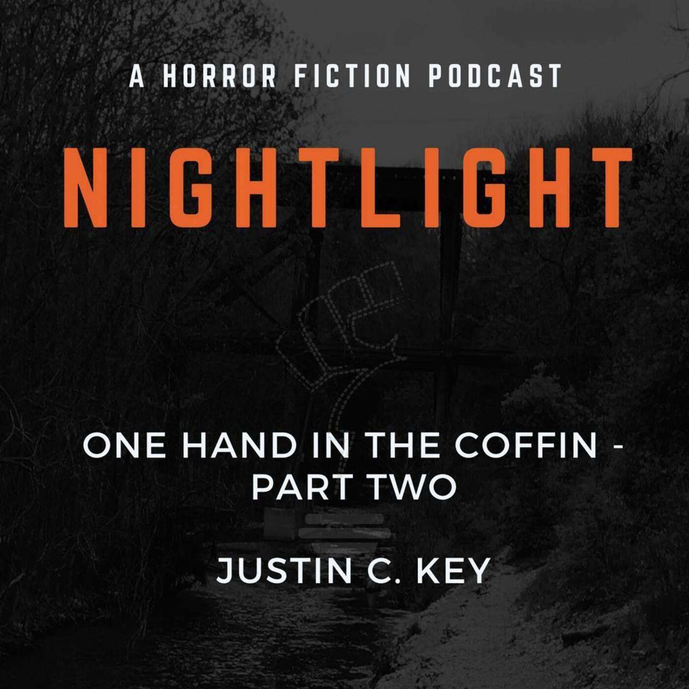 311: One Hand in the Coffin Part Two by Justin C. Key