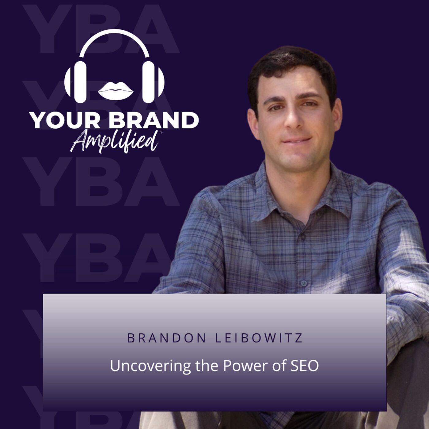 S E109: Uncovering the Power of SEO with Brandon Leibowitz episode artwork