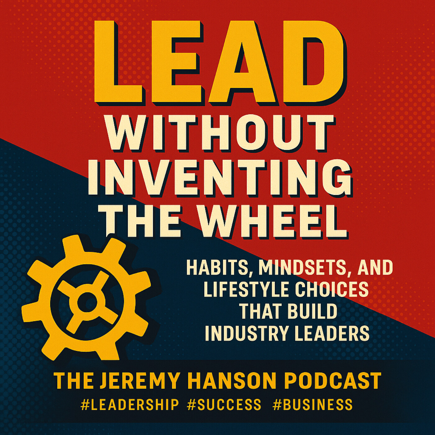 Lead Without Inventing the Wheel