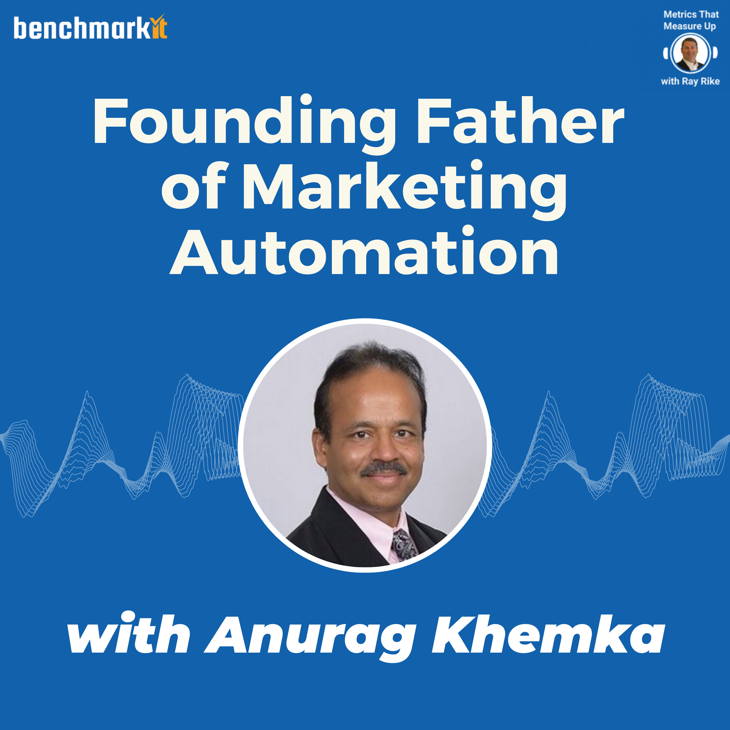 Founding Father of Marketing Automation - Anurag Khemka