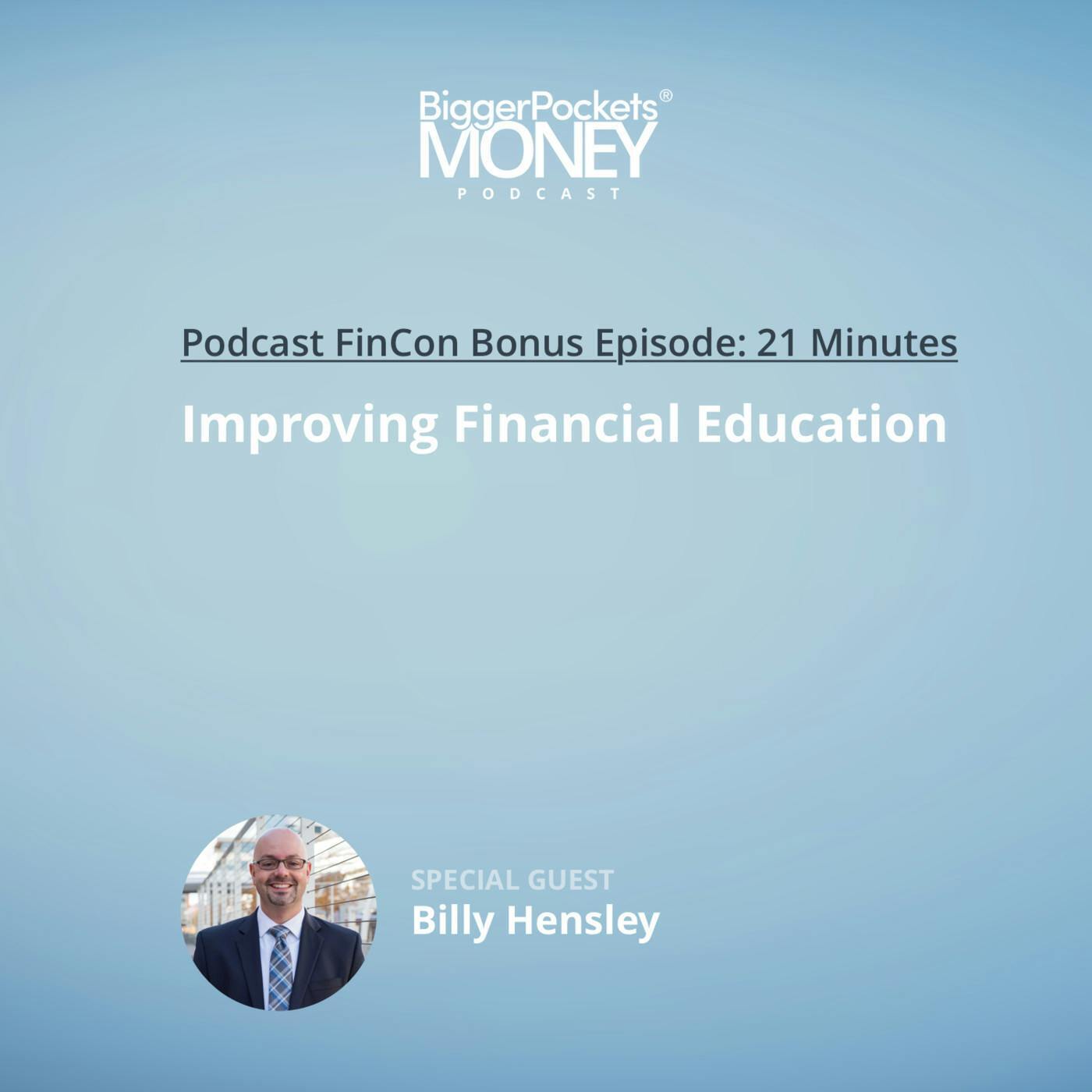 FinCon Bonus Episode: Improving Financial Education with Billy Hensley from NEFE