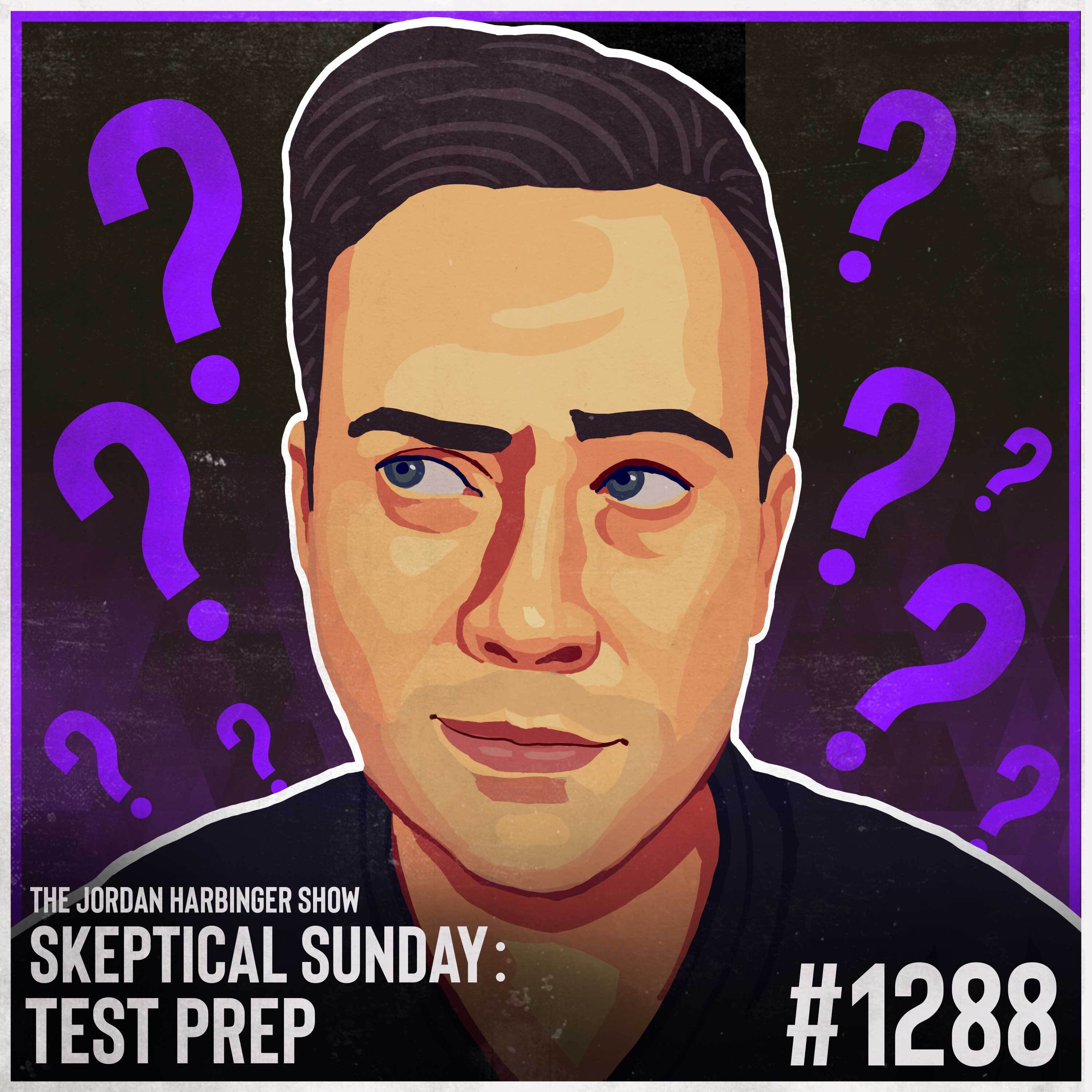 1288: Test Prep | Skeptical Sunday