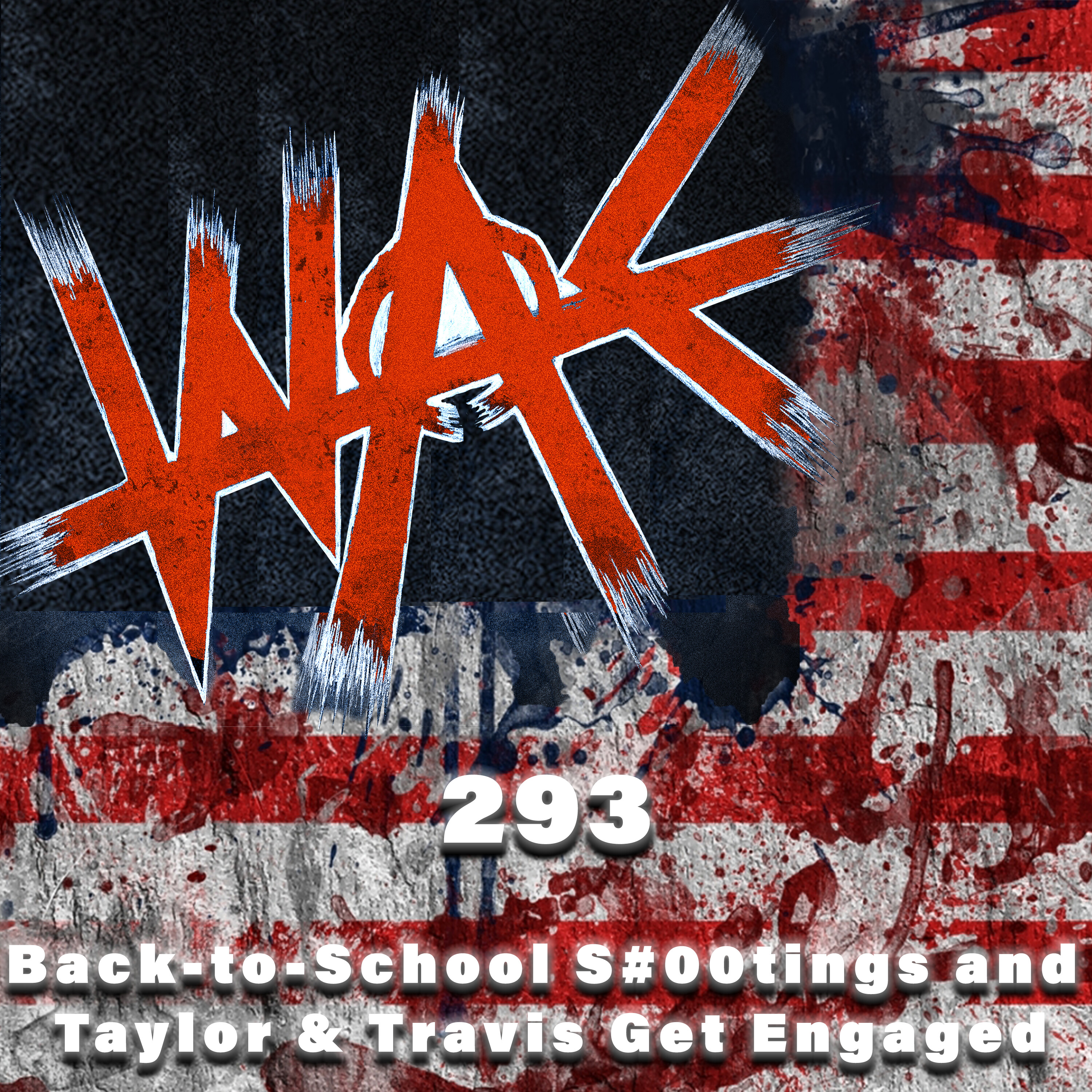 293: Back-to-School S#00tings and Taylor & Travis Get Engaged