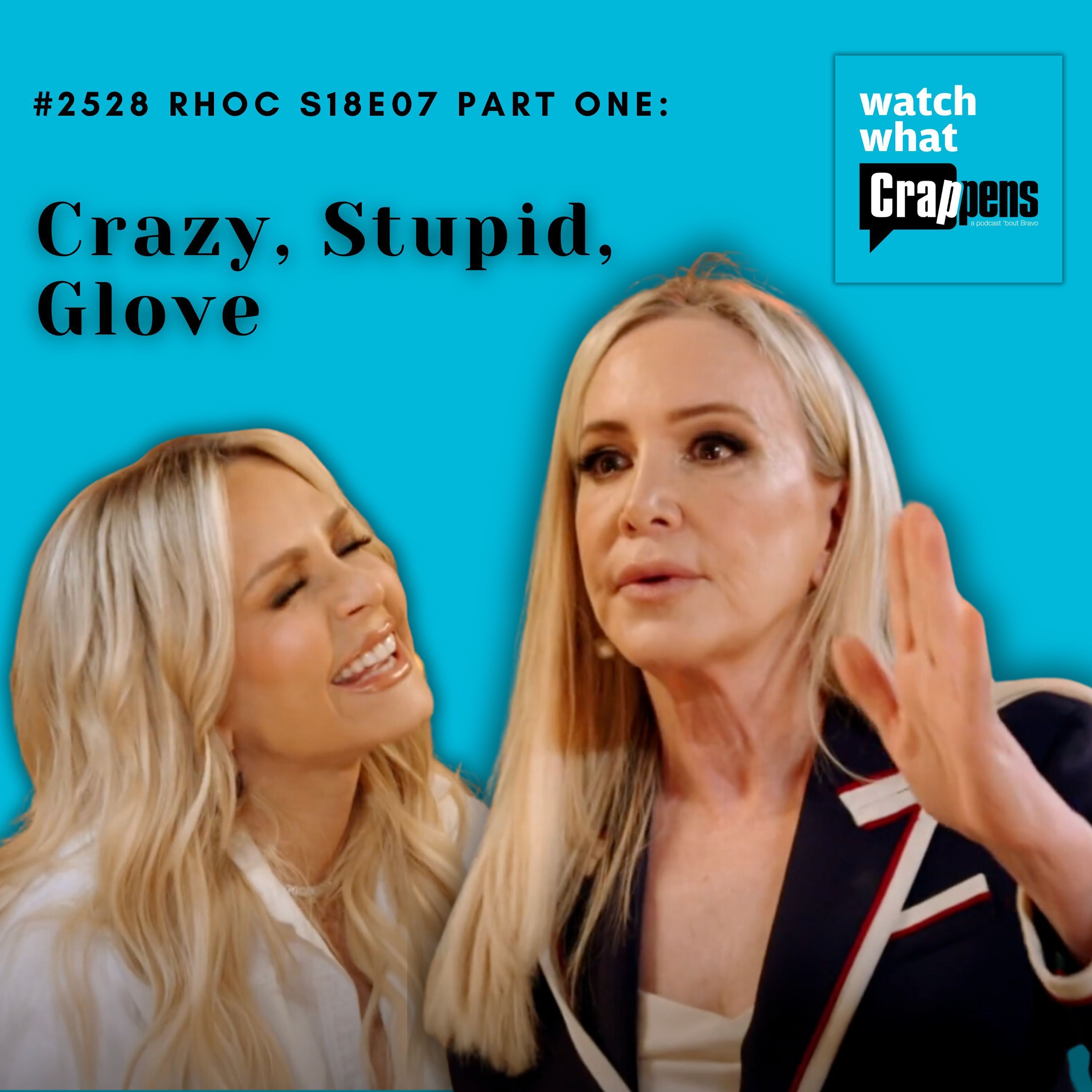 #2529  RHOC S18E07 Part One: Crazy, Stupid, Glove