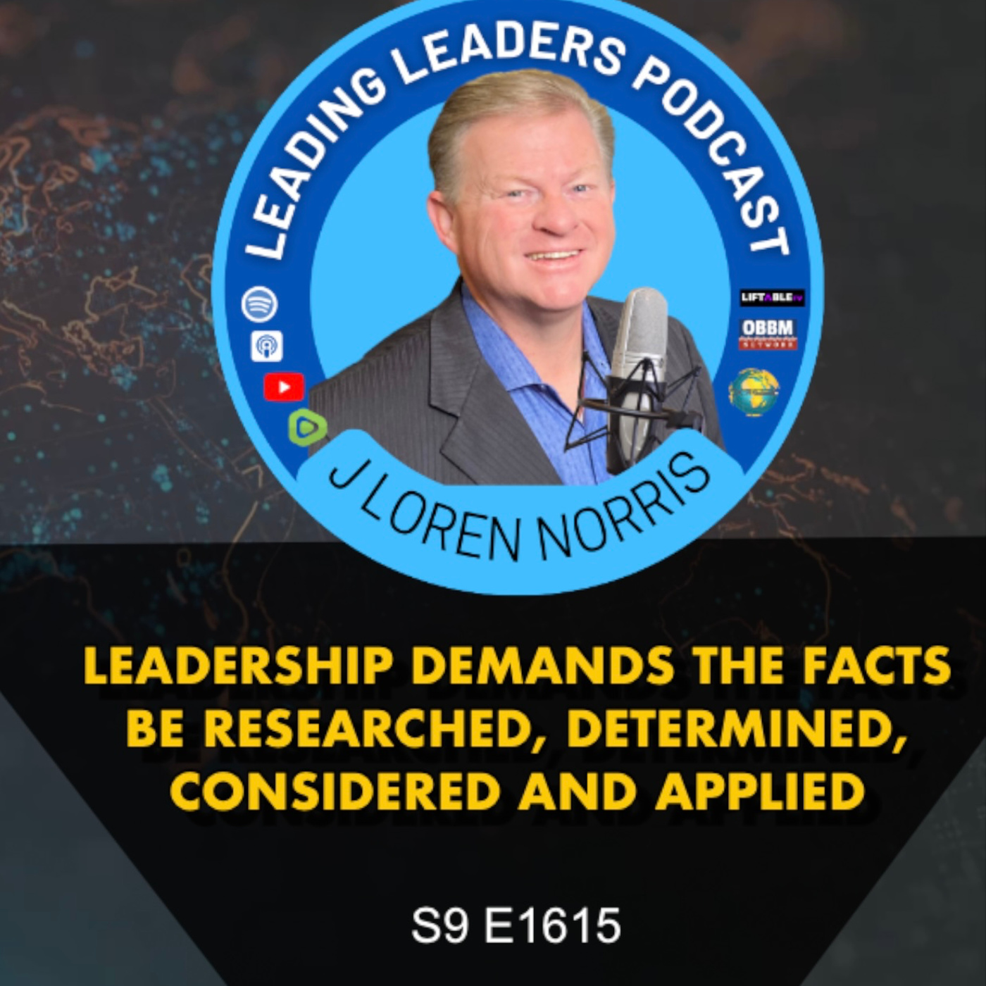 LEADERSHIP DEMANDS THE FACTS BE RESEARCHED, DETERMINED, CONSIDERED AND APPLIED