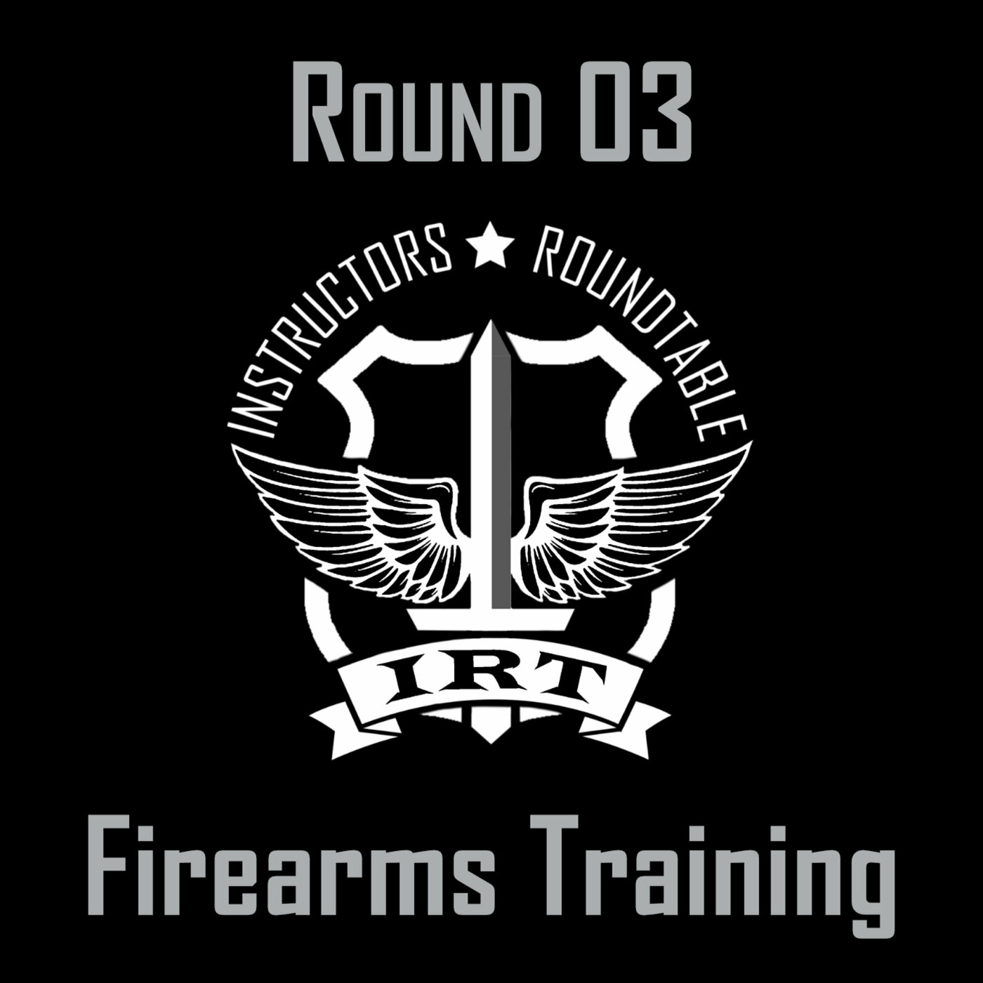 IRT - Round 03 - Firearms Training in Law Enforcement