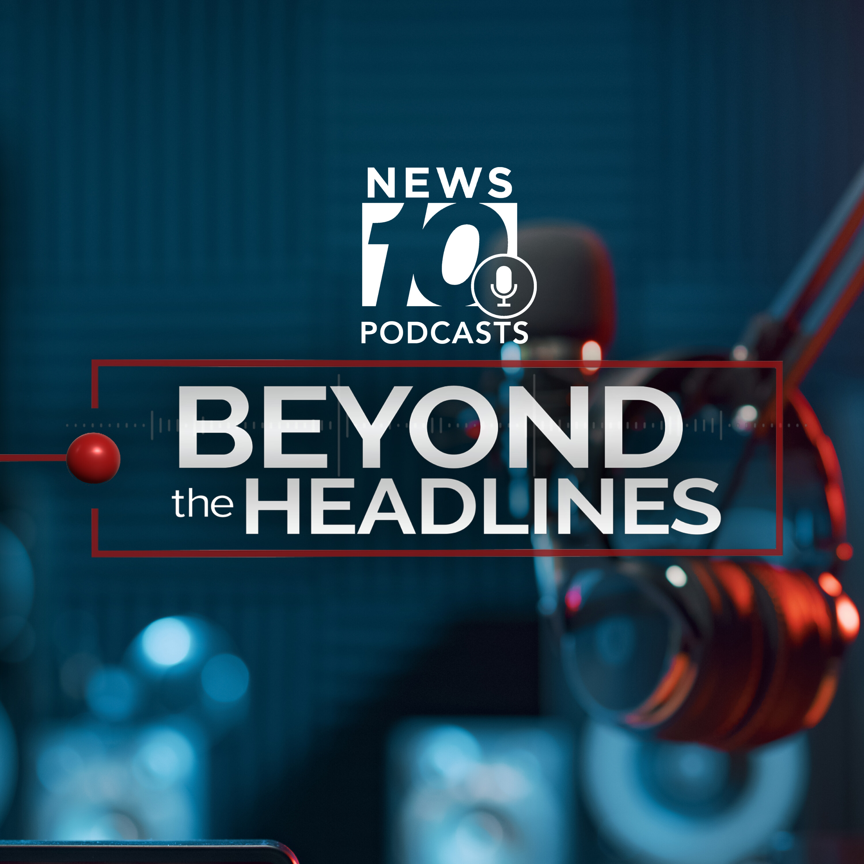 News10: Beyond The Headlines