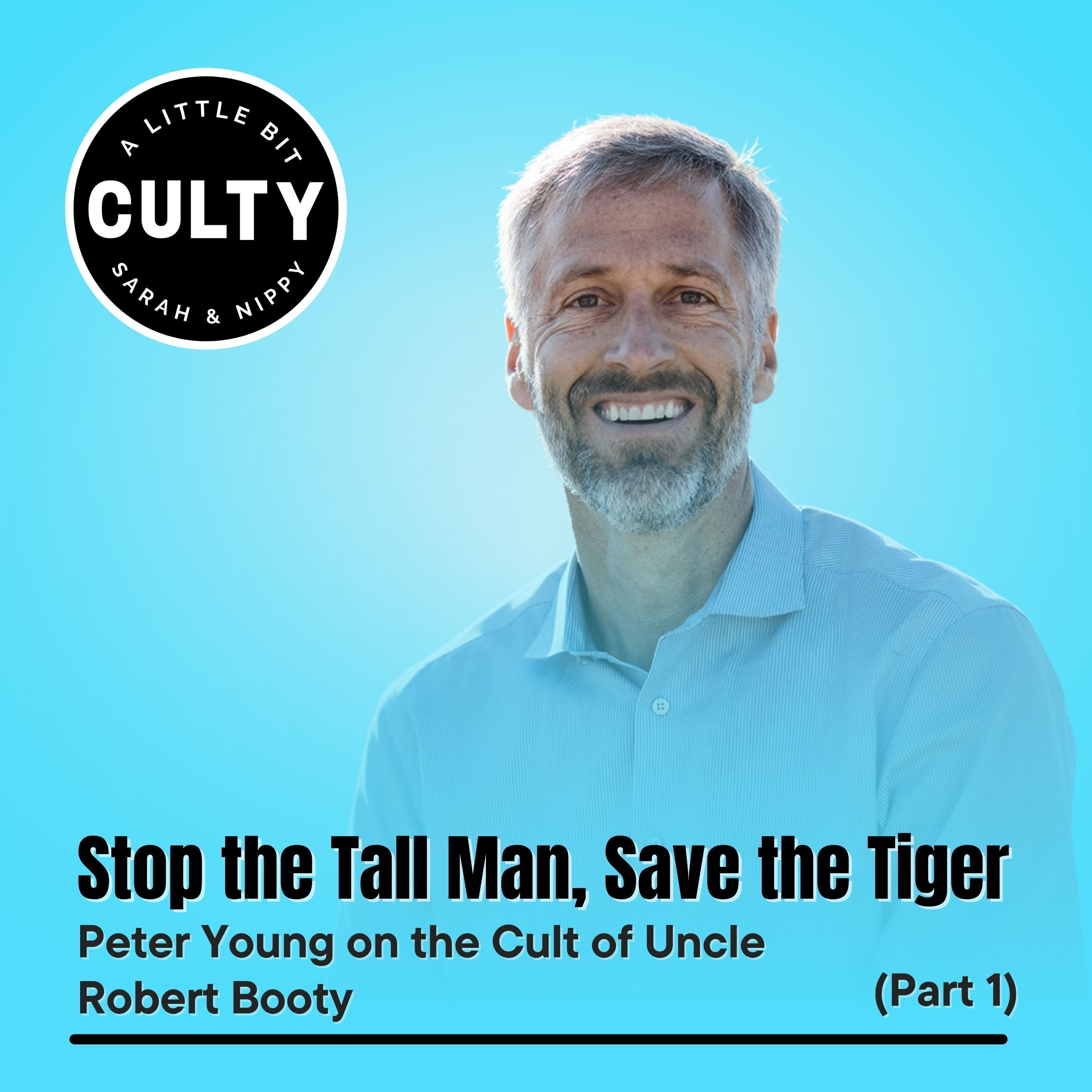 Stop the Tall Man, Save the Tiger: Peter Young on the Cult of Uncle Robert Booty (Part 1)