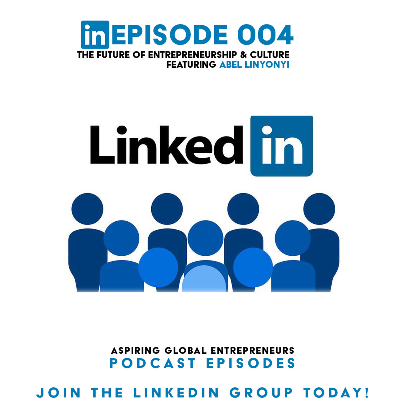 (A.G.E) The Future of Entrepreneurship & Culture w/Abel Linyonyi - 004