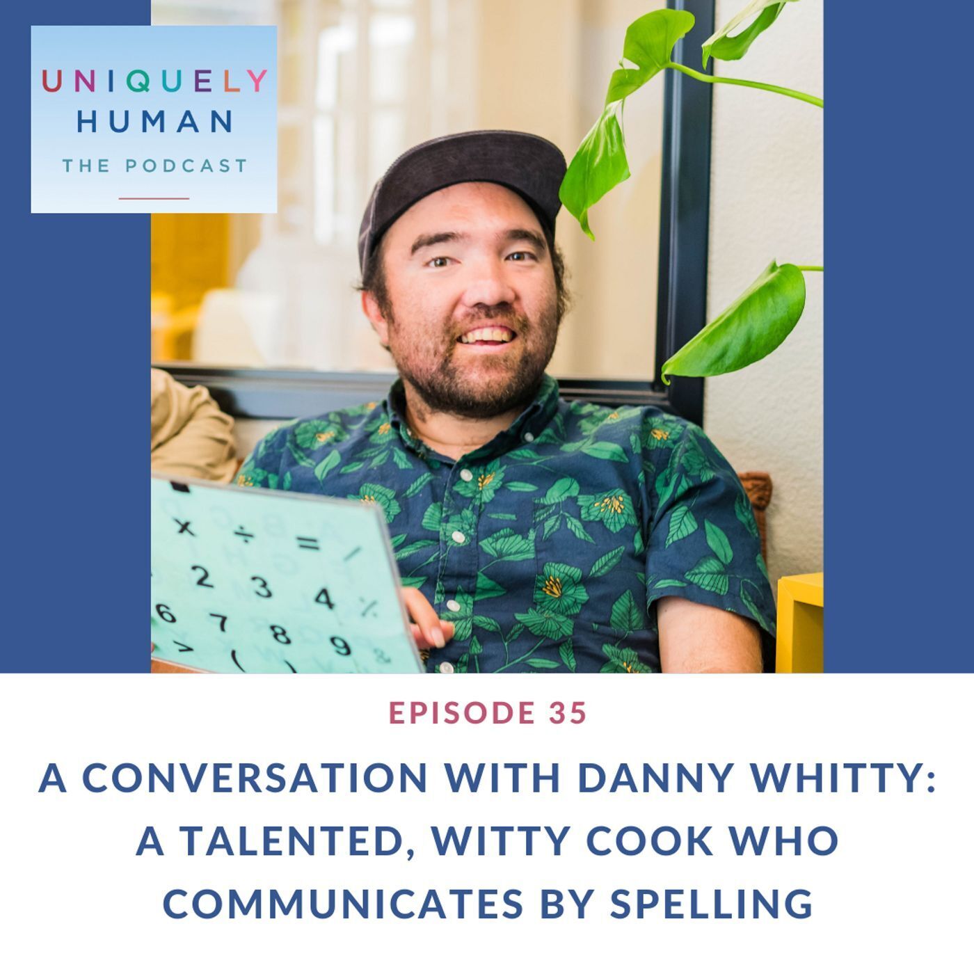 A Conversation with Danny Whitty: A Talented, Witty Cook Who Communicates by Spelling - podcast episode cover