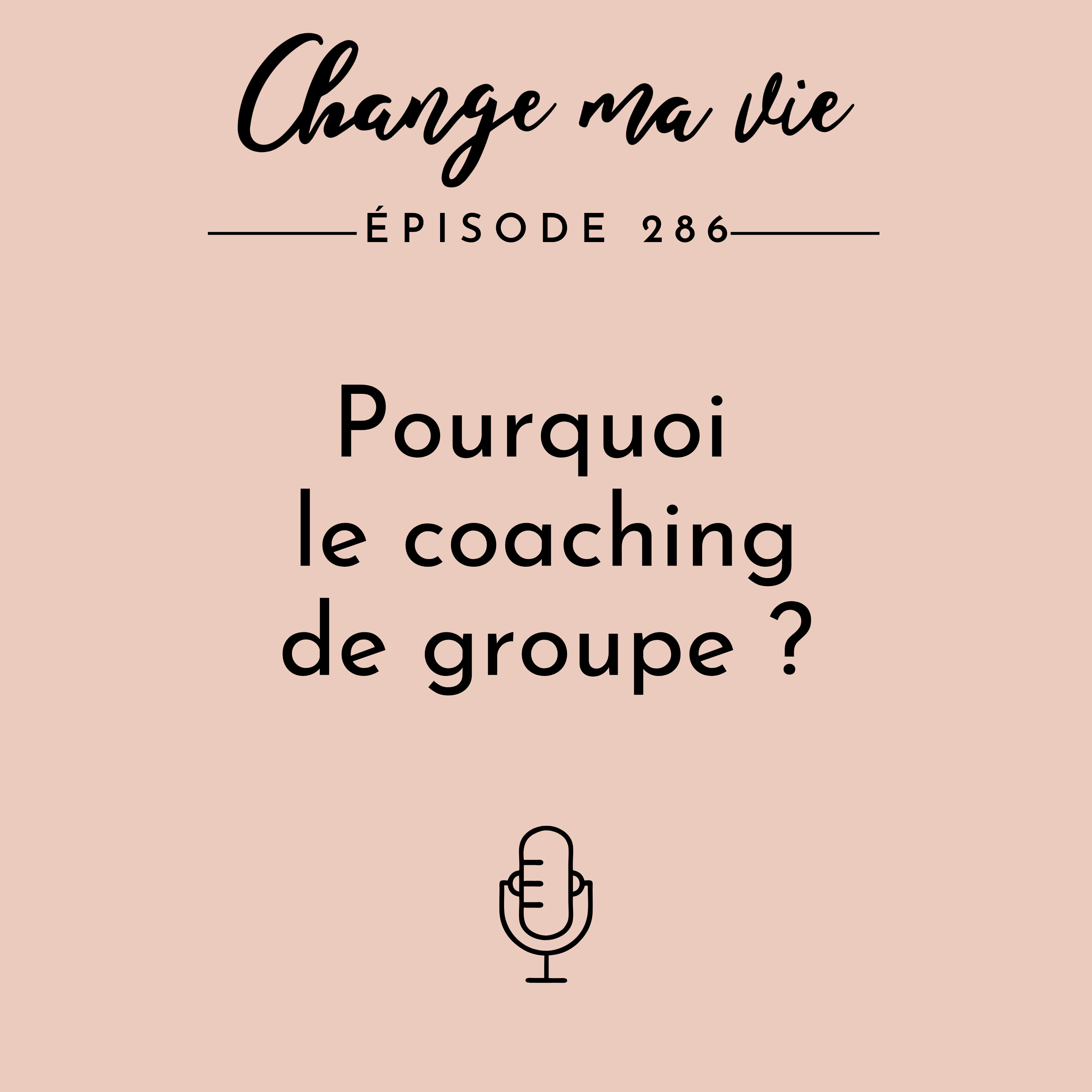 (286) Pourquoi le coaching de groupe ?