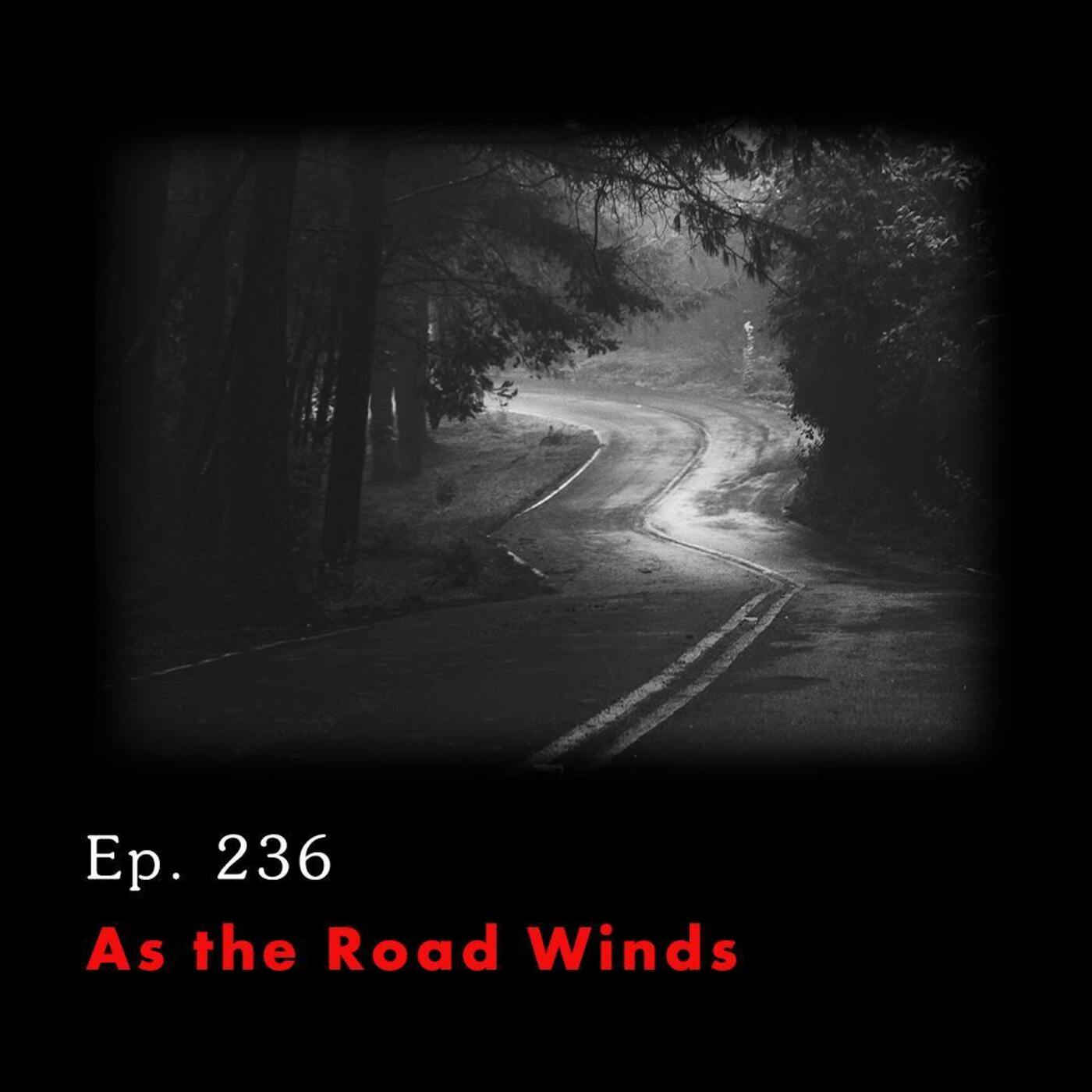 Tunnel Vision: Nebraska v. Dr. Anthony Garcia Ep. 236: As the Road Winds