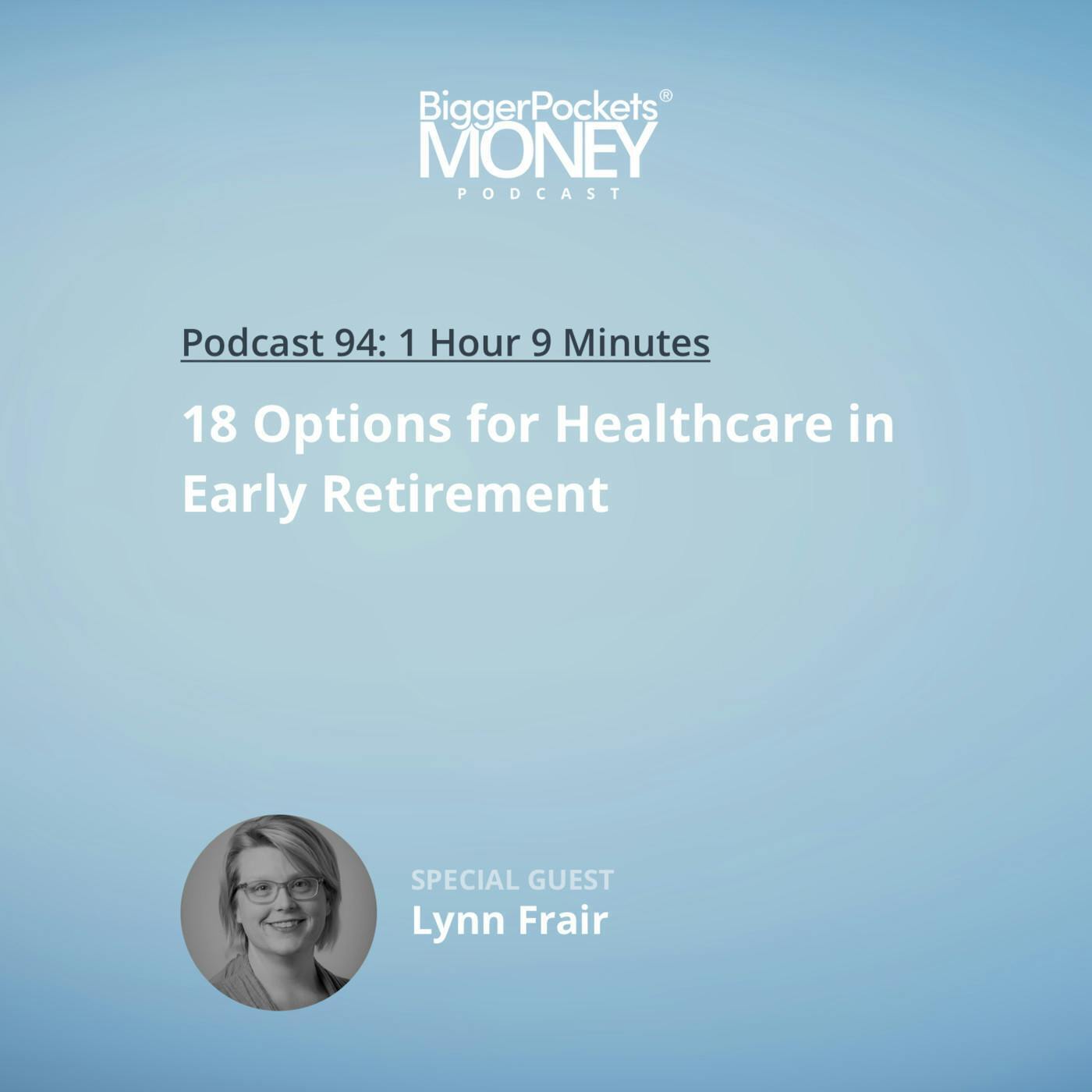 94: 18 Options for Healthcare in Early Retirement with Lynn Frair