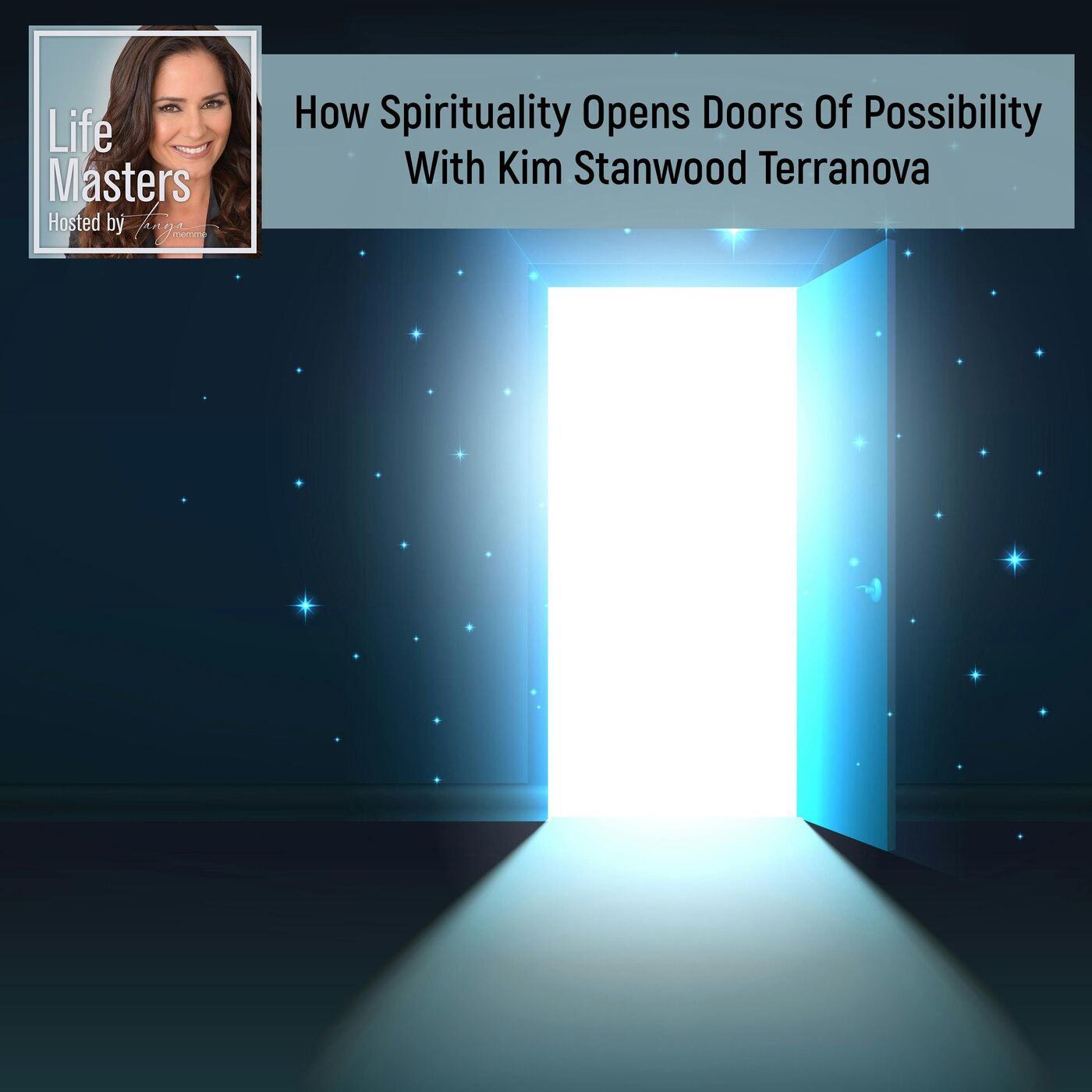 How Spirituality Opens Doors Of Possibility With Kim Stanwood Terranova