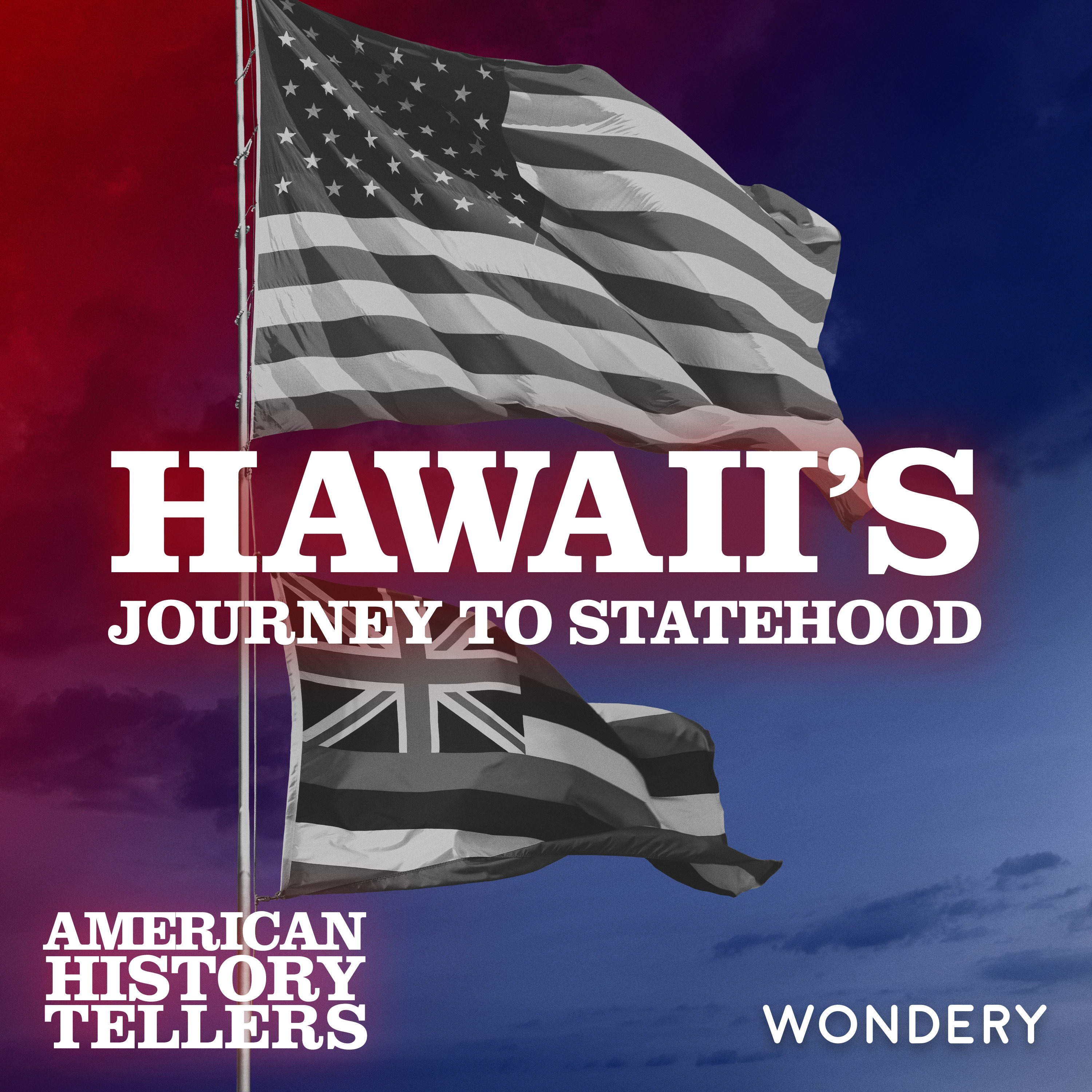 Hawai'i's Journey to Statehood | Lost Kingdom | 5 by Wondery